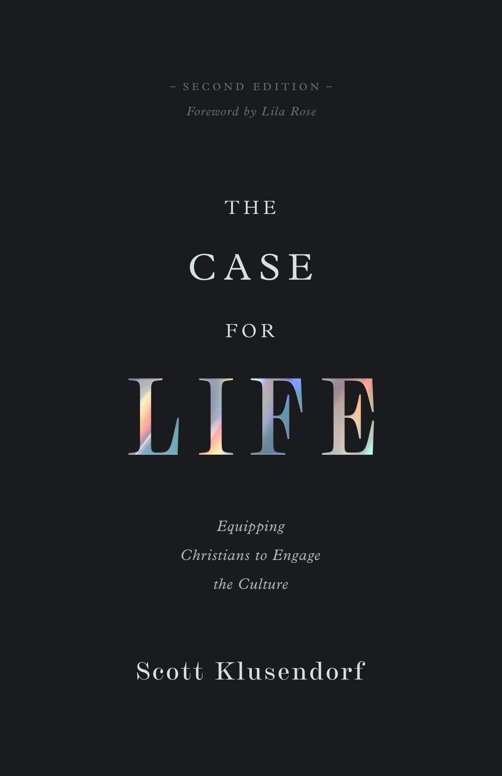 The Case for Life: Equipping Christians to Engage the Culture Politics & History