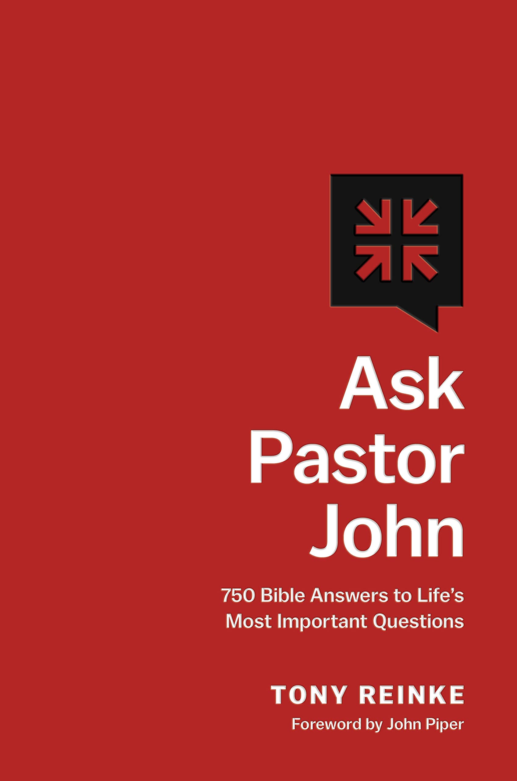 Ask Pastor John: 750 Bible Answers to Life's Most Important Questions Religion & Esotericism