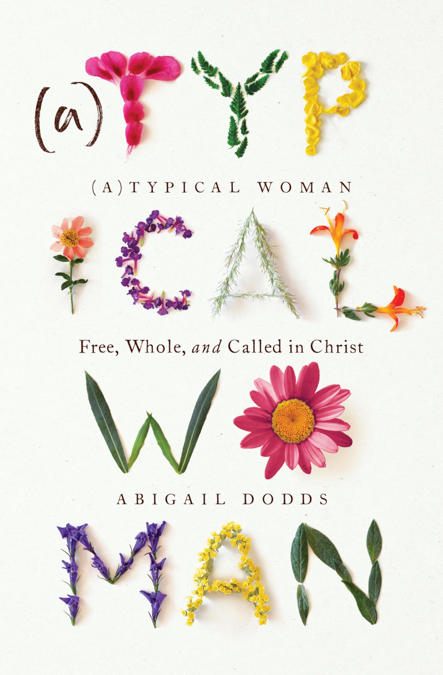 Atypical Woman: Free, Whole, and Called in Christ book