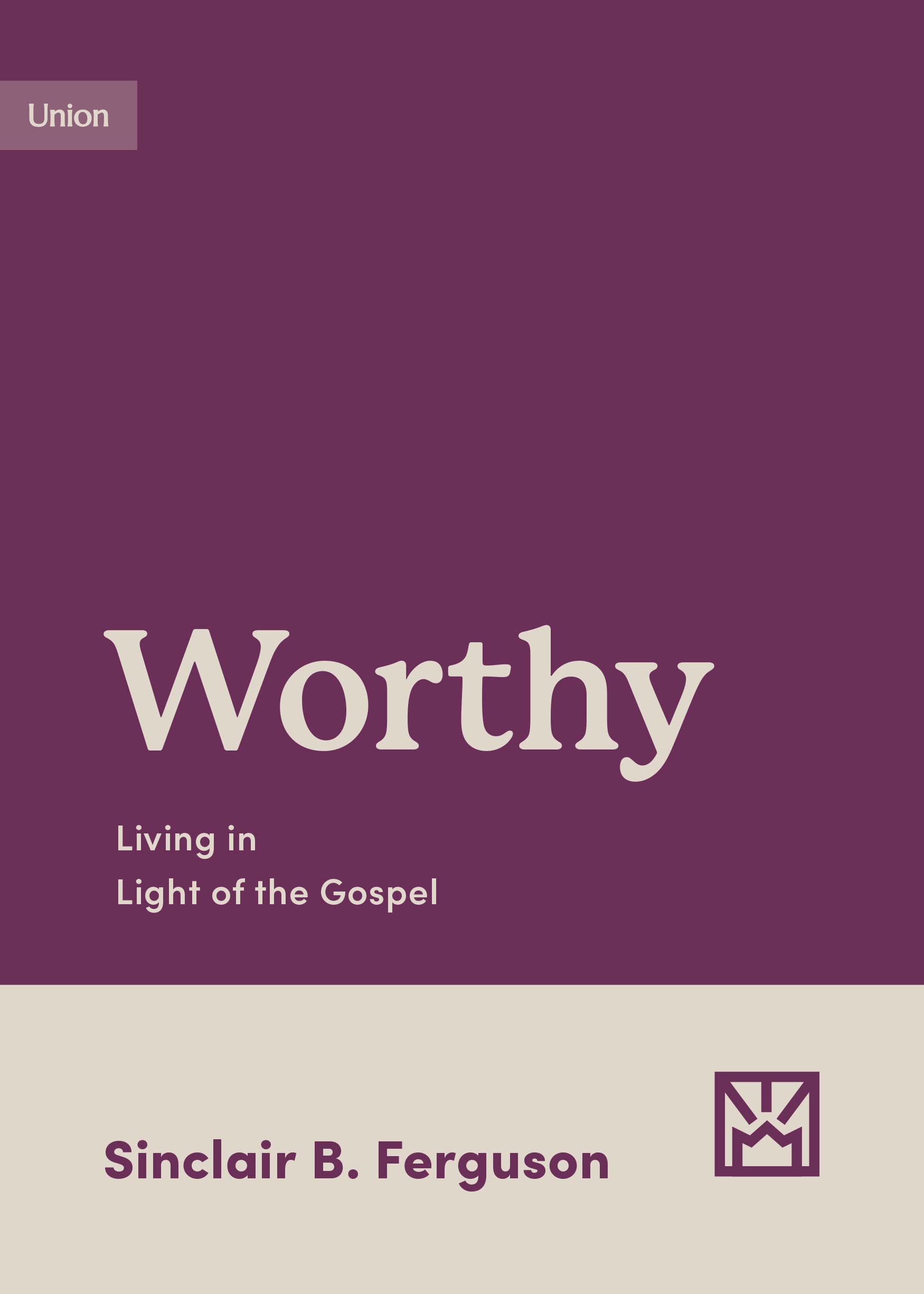 Worthy: Living in Light of the Gospel (Growing Gospel Integrity) Religion & Esotericism