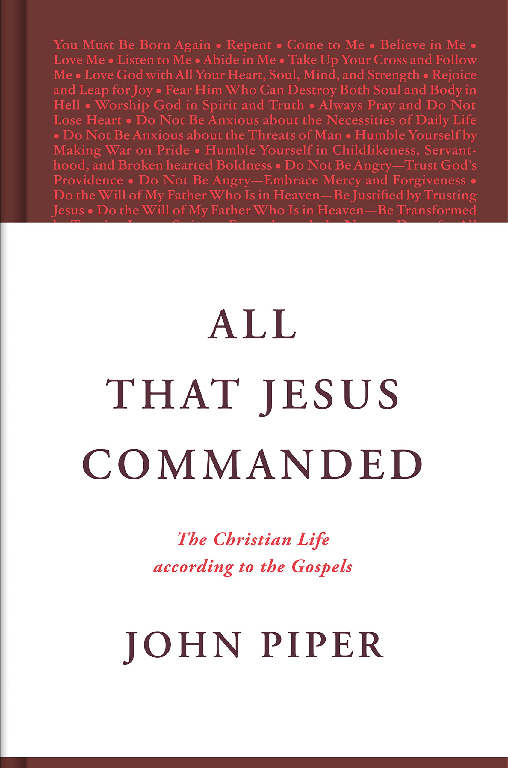 All That Jesus Commanded: The Christian Life According to the Gospels Religion & Esotericism