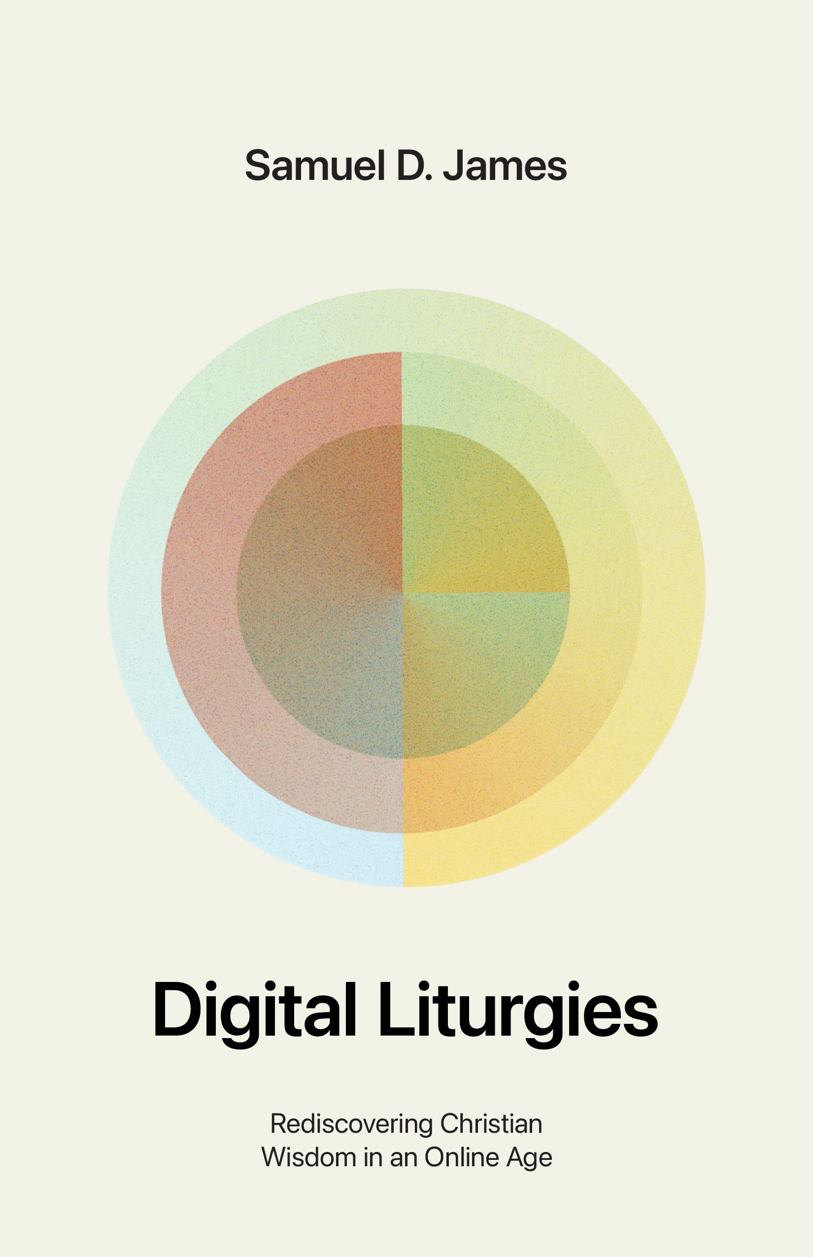 Digital Liturgies: Rediscovering Christian Wisdom in an Online Age Computer Science