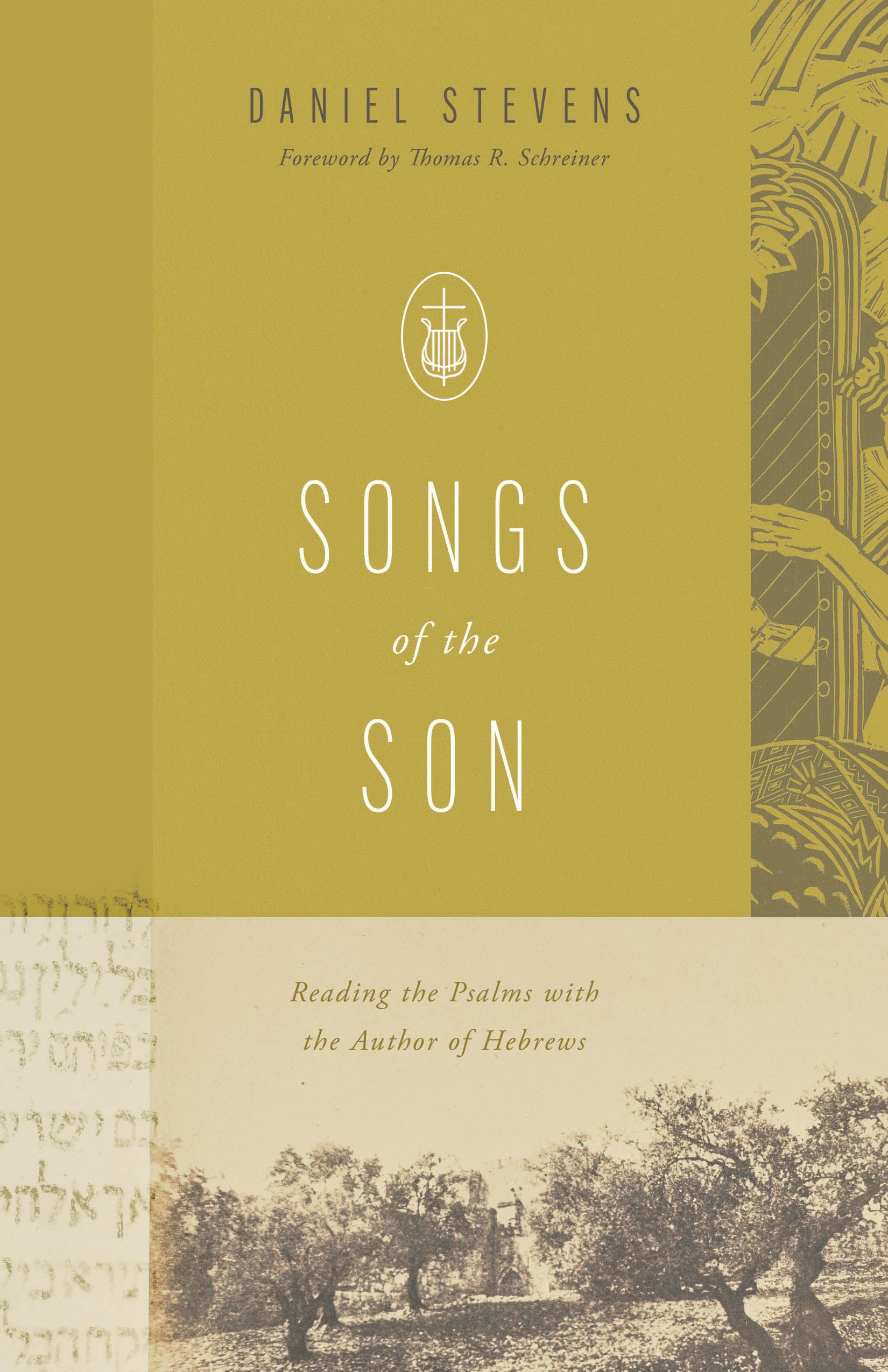 Songs of the Son: Reading the Psalms With the Author of Hebrews Religion & Esotericism