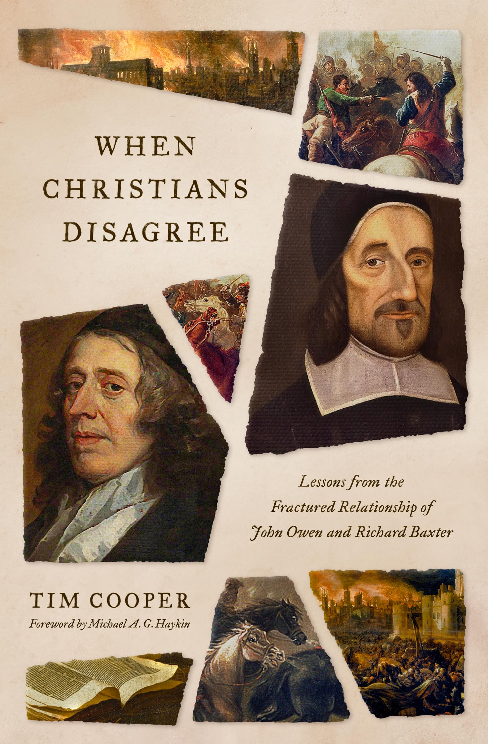 When Christians Disagree: Lessons from the Fractured Relationship of John Owen and Richard Baxter Politics & Society