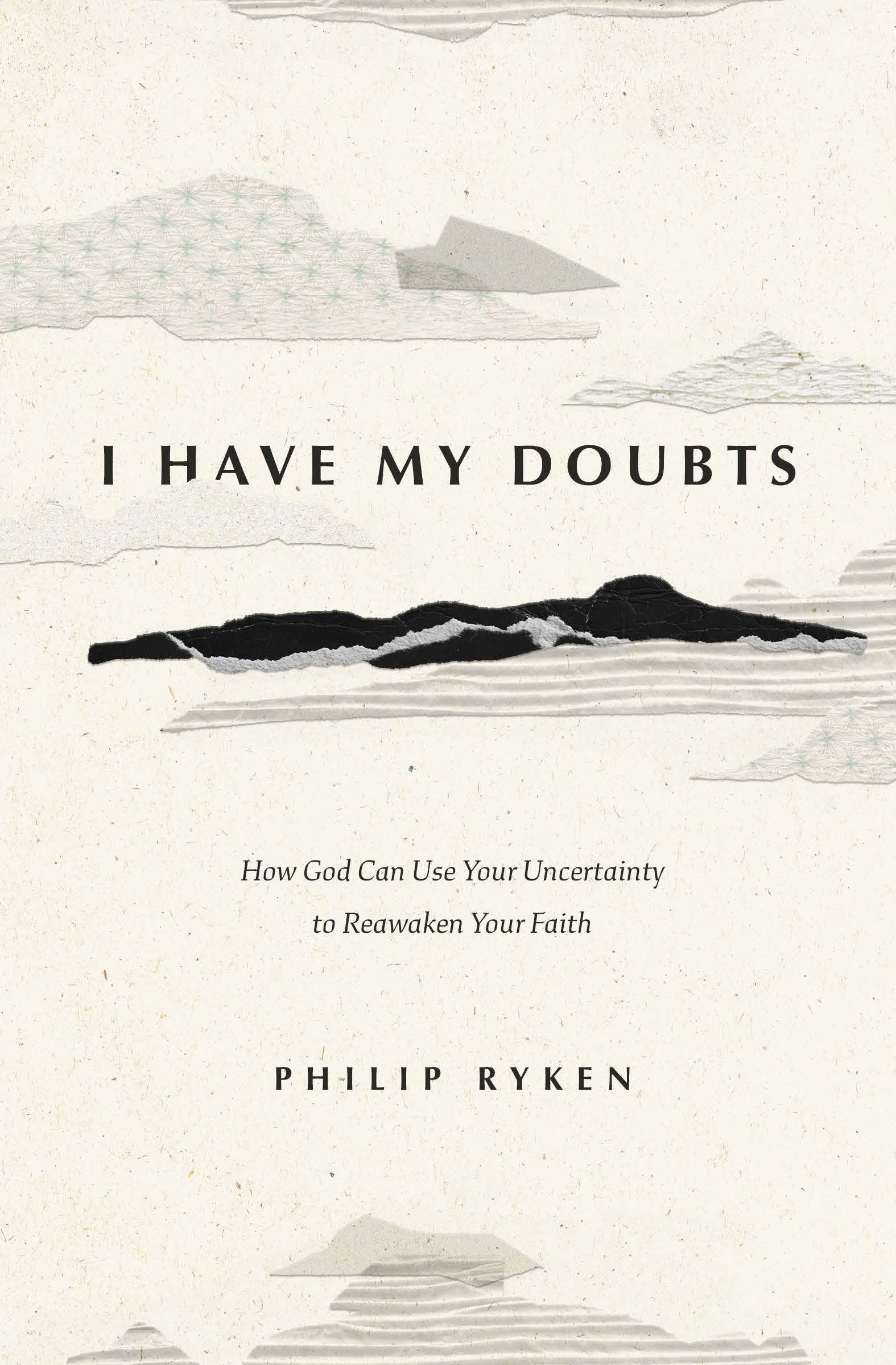 I Have My Doubts: How God Can Use Your Uncertainty to Reawaken Your Faith book