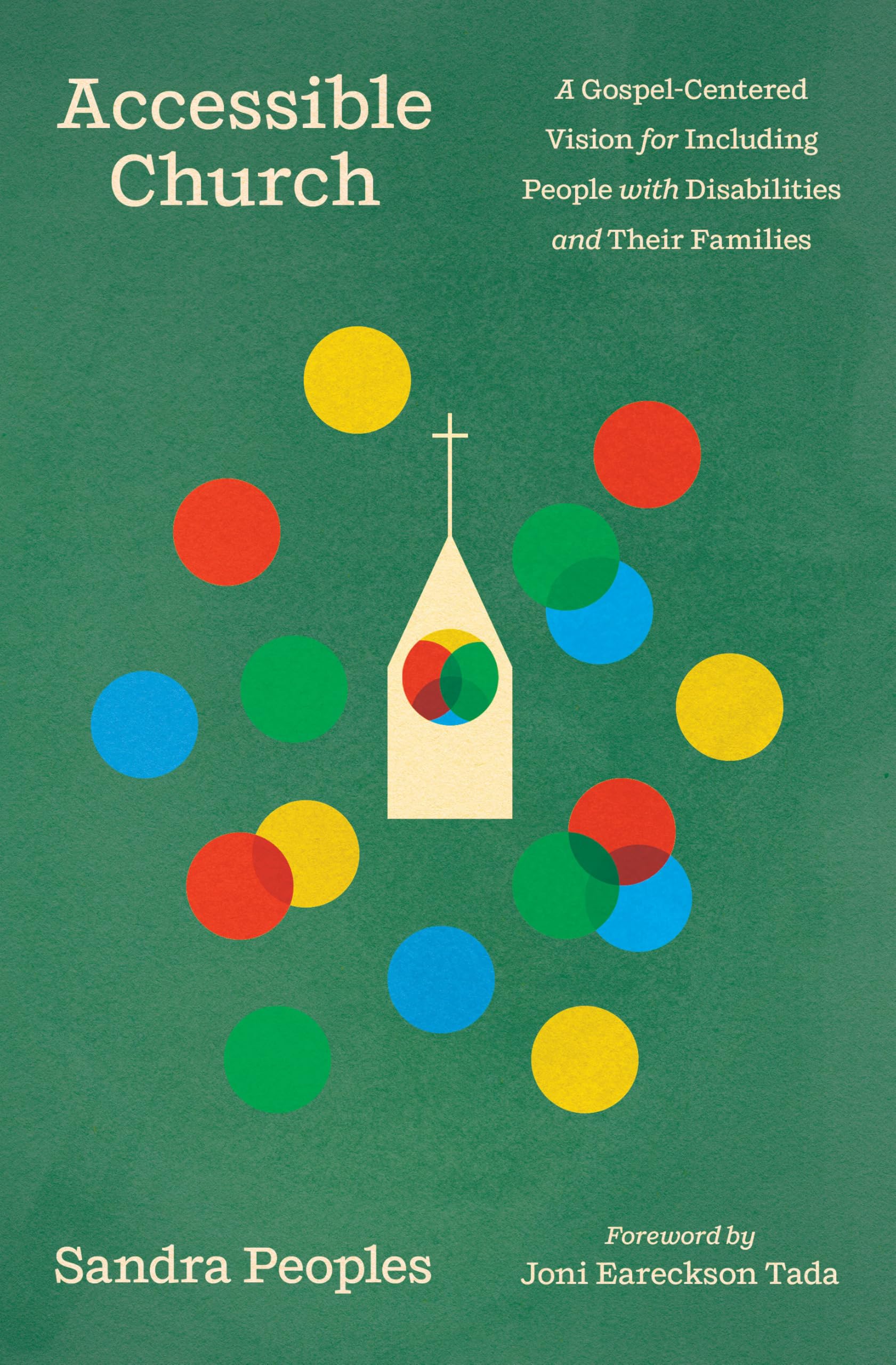 Accessible Church: A Gospel-Centered Vision for Including People with Disabilities and Their Families Social Sciences