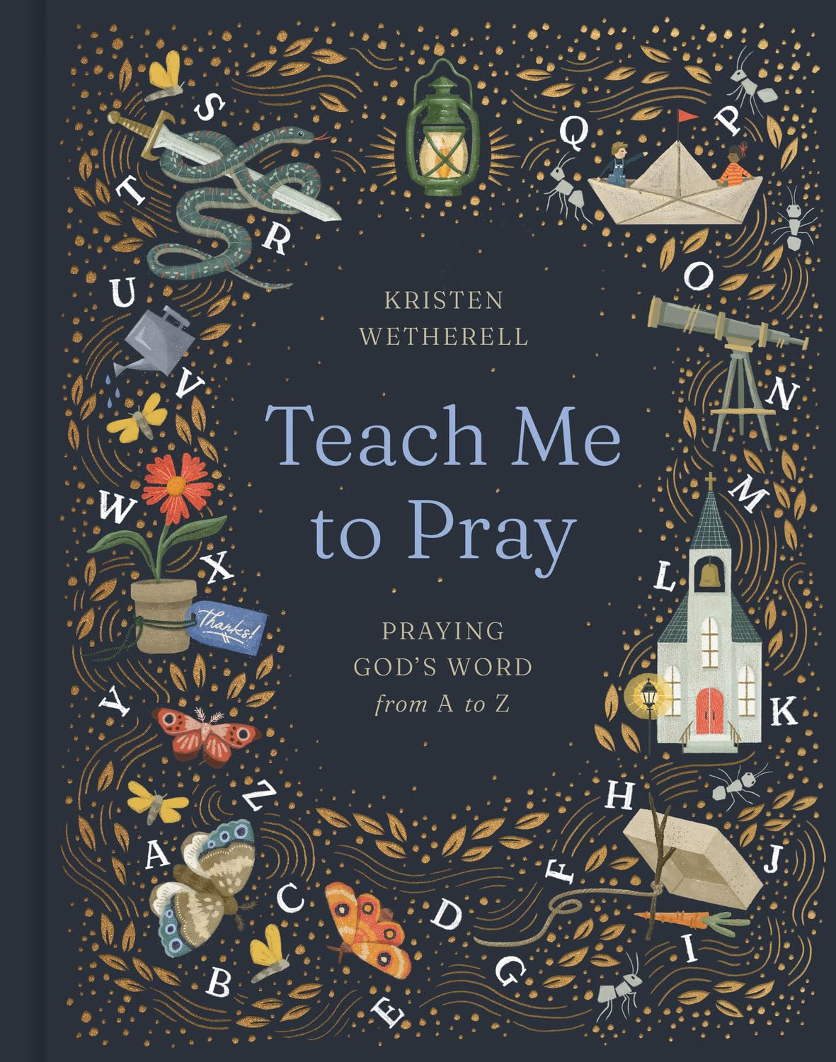 Teach Me to Pray: Praying God's Word from a to Z Parents & Children