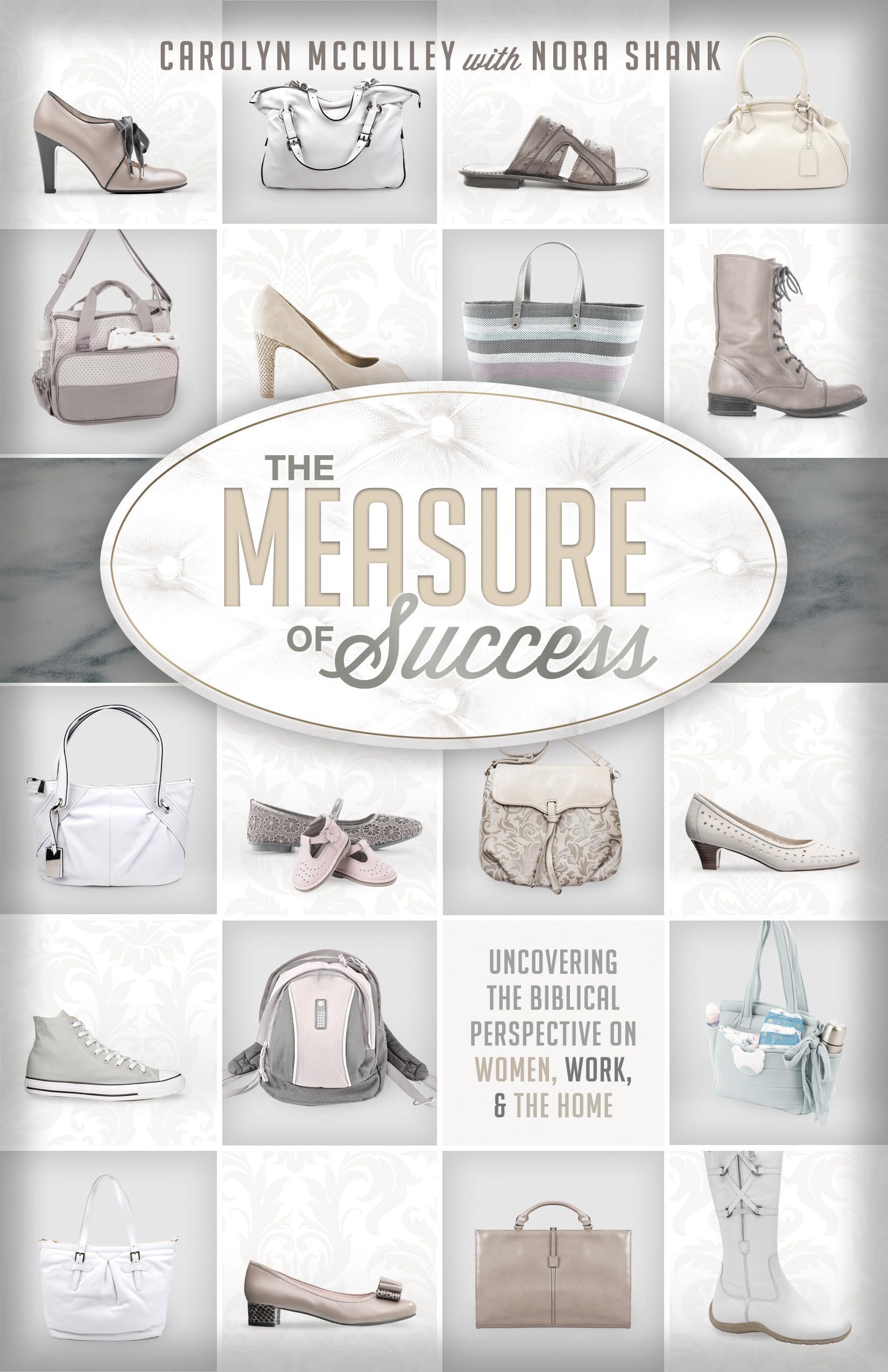 The Measure of Success: Uncovering the Biblical Perspective on Women, Work, & the Home Social Sciences