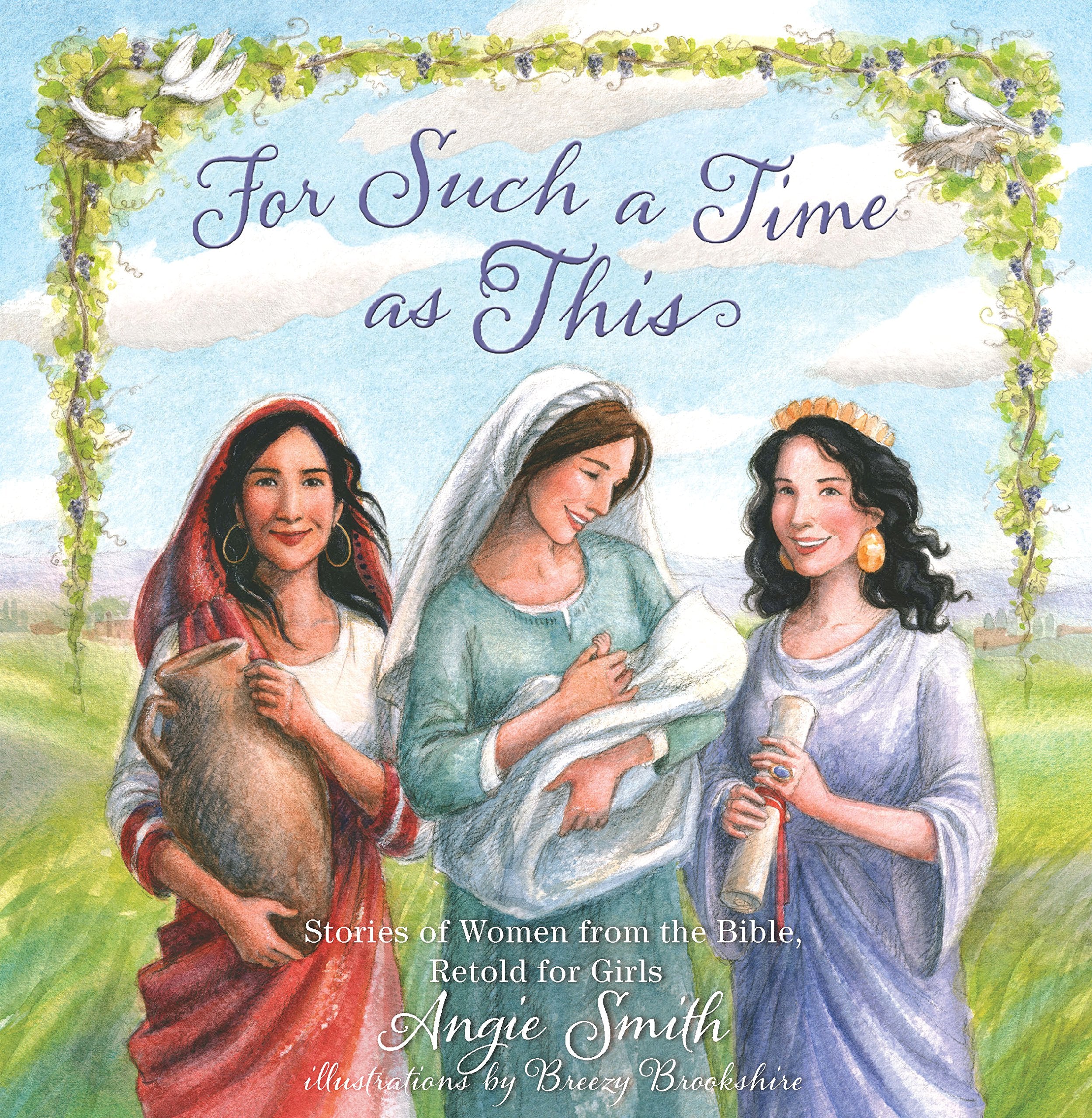 For Such a Time As This: Stories of Women from the Bible, Retold for Girls book