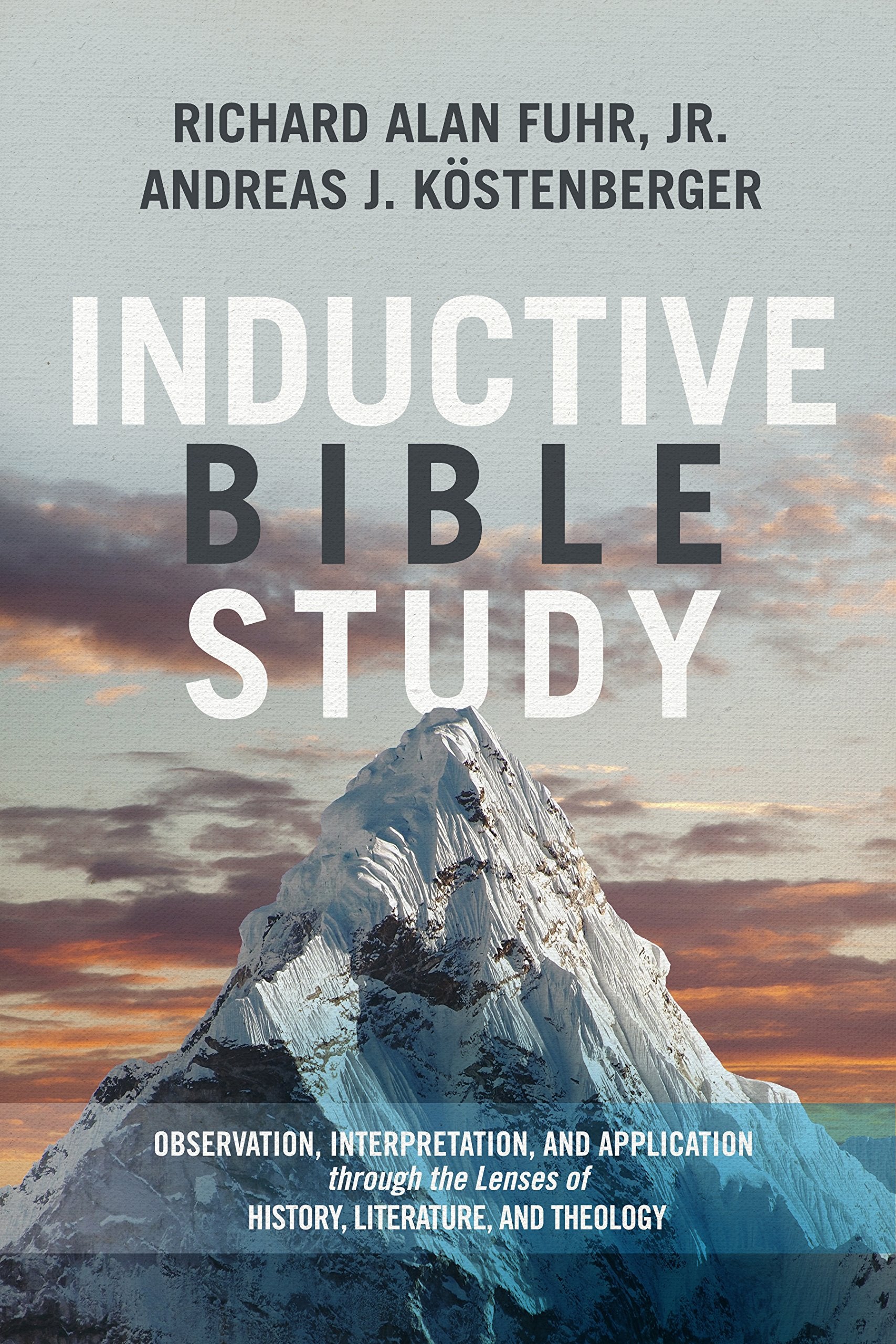 Inductive Bible Study: Observation, Interpretation, and Application Through the Lenses of History, Literature, and Theology Religion & Esotericism