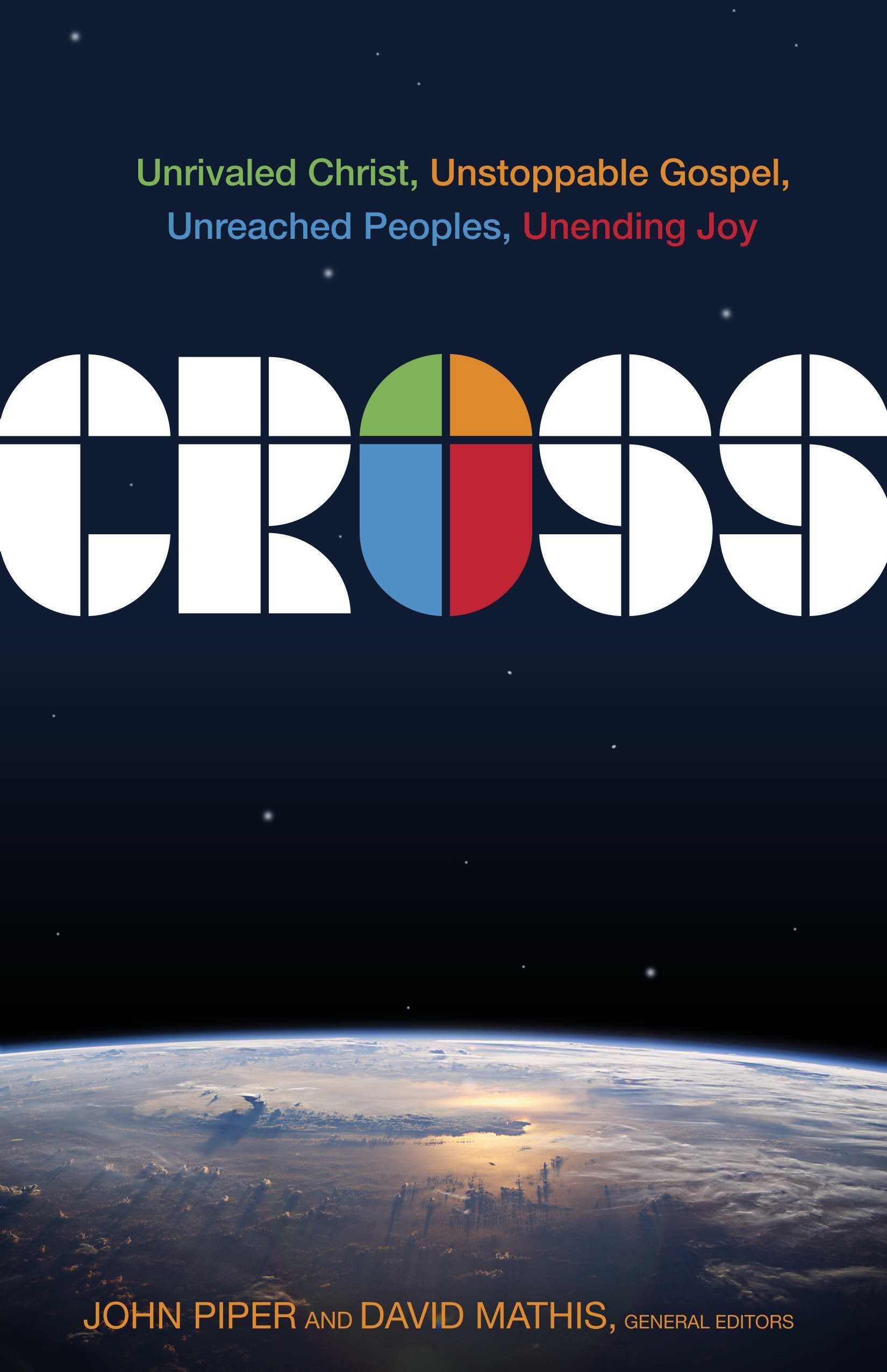Cross: Unrivaled Christ, Unstoppable Gospel, Unreached Peoples, Unending Joy Film, Art & Culture