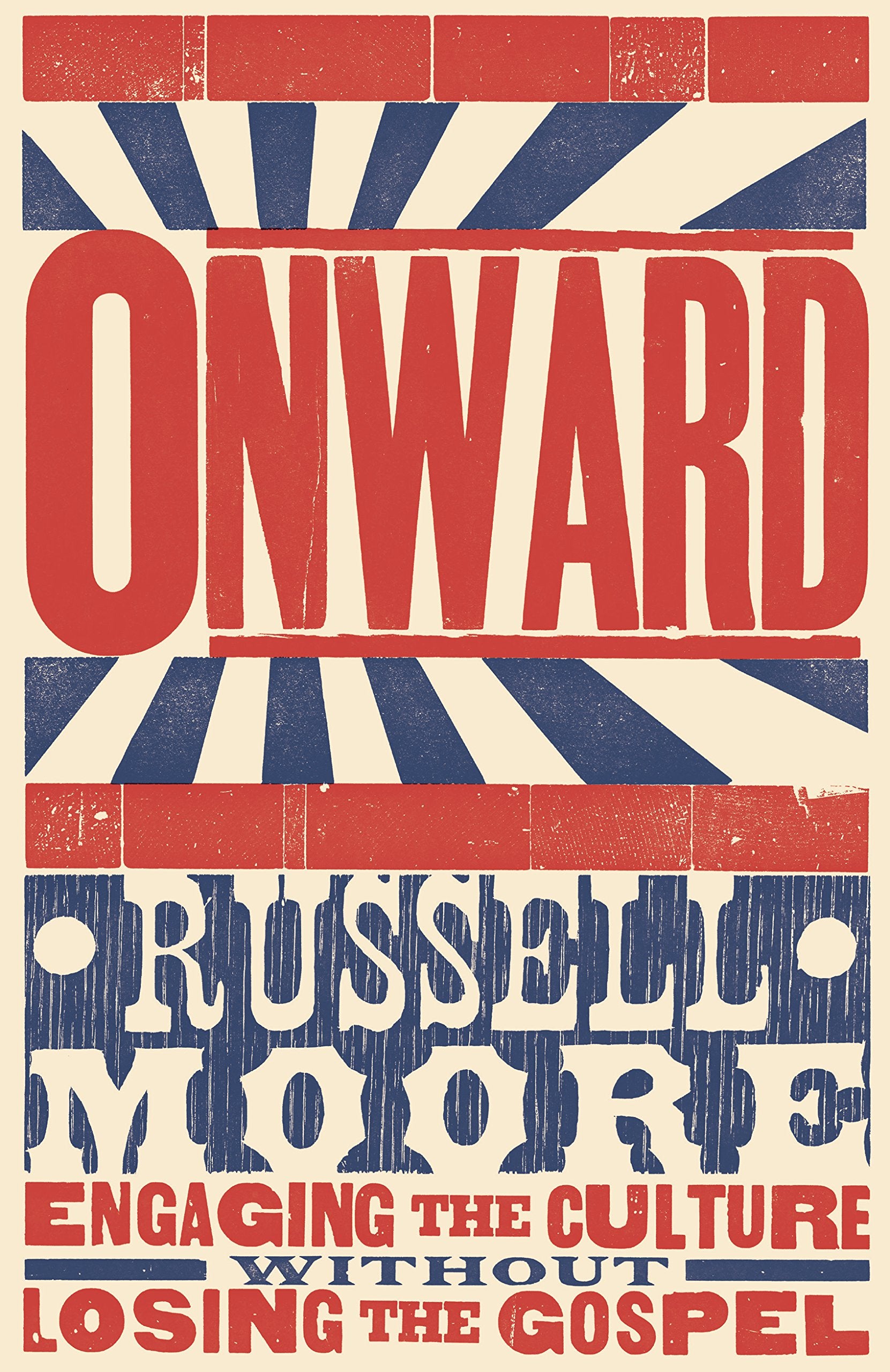 Onward: Engaging the Culture Without Losing the Gospel book