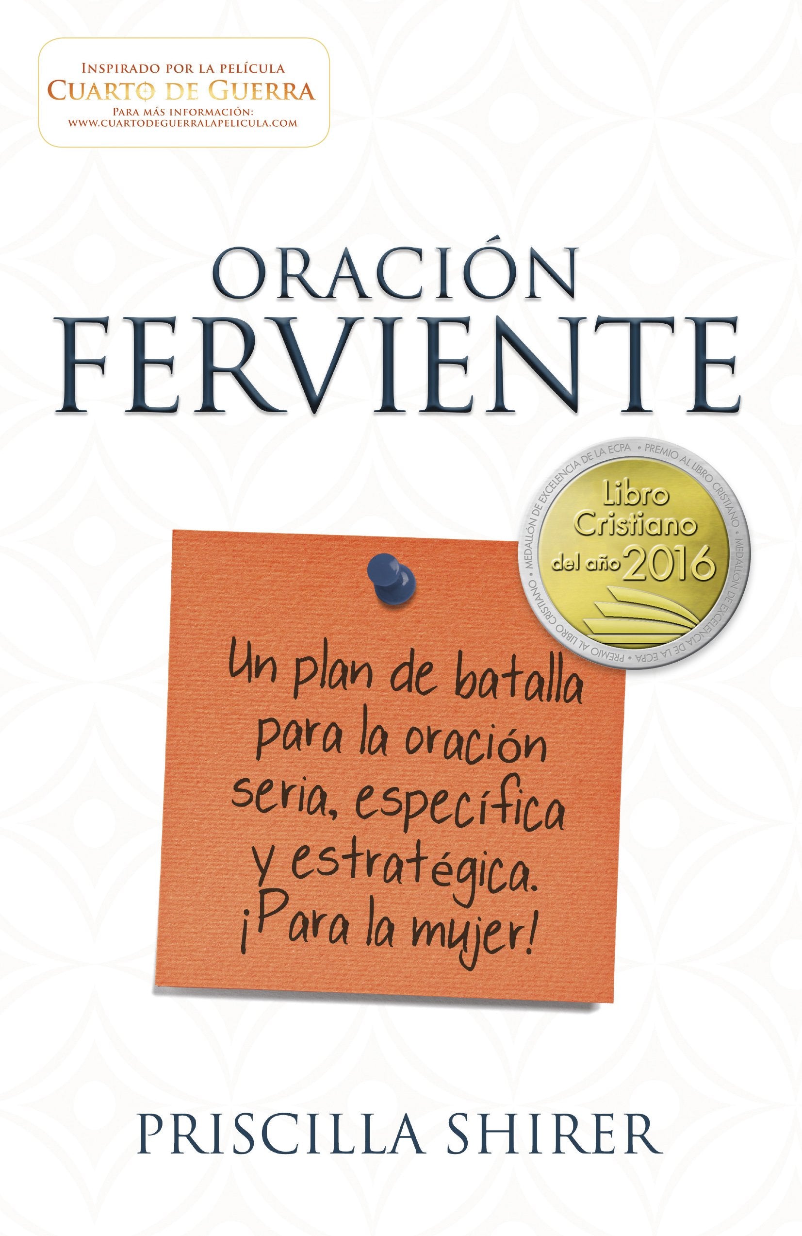 Oración ferviente/ Fervent: Un plan de batalla para la oración seria, específica y estratégica ¡Para la mujer!/ A Woman's Battle Plan for Serious, Specific and Strategic Prayer book