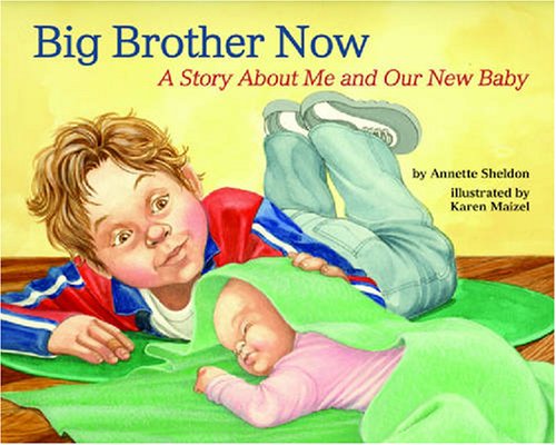 Big Brother Now: A Story About Me and Our New Baby book