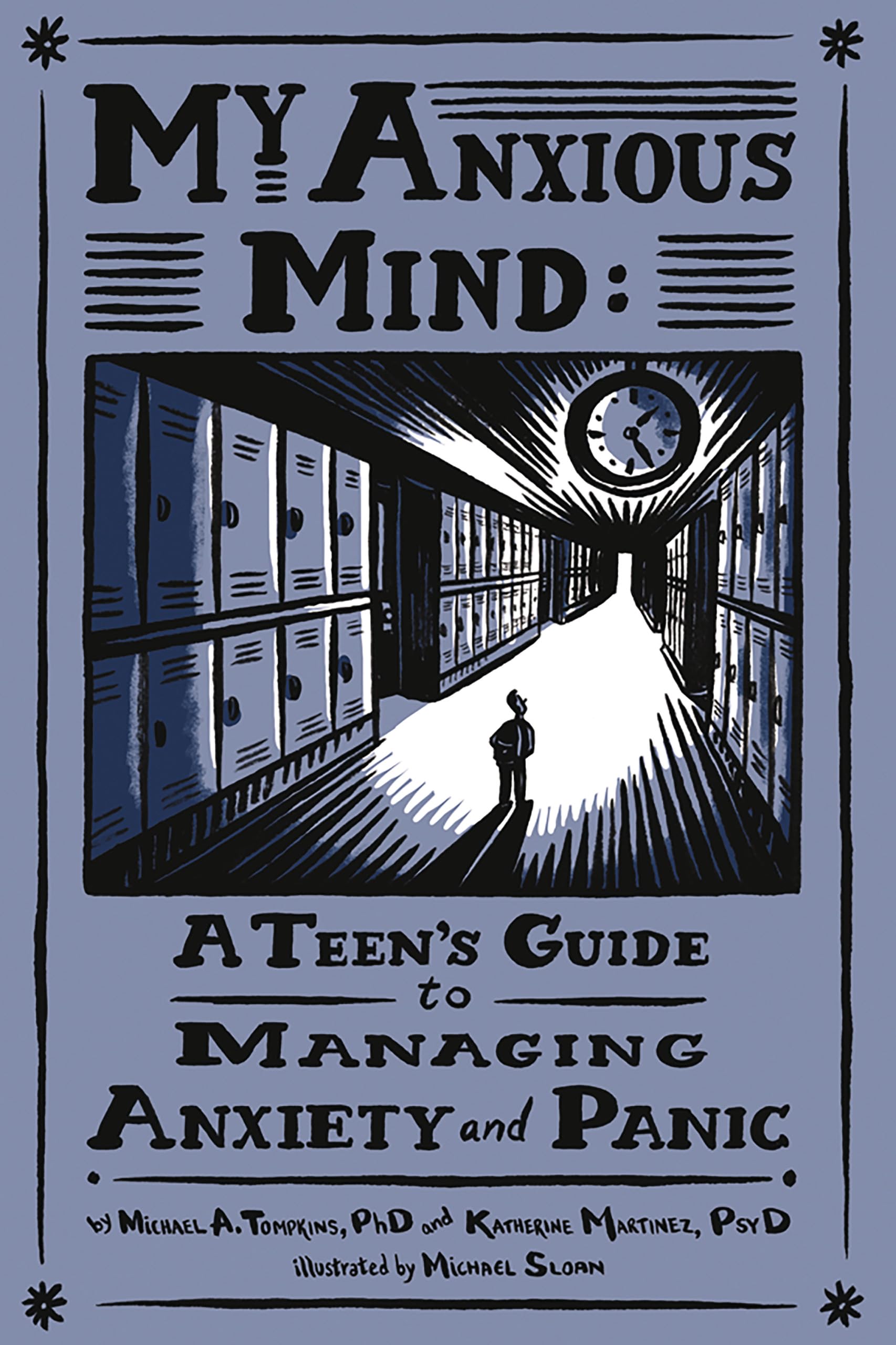 My Anxious Mind: A Teen's Guide to Managing Anxiety and Panic Education