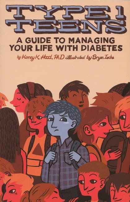 Type 1 Teens: A Guide to Managing Your Life with Diabetes Health, Nutrition & Fitness