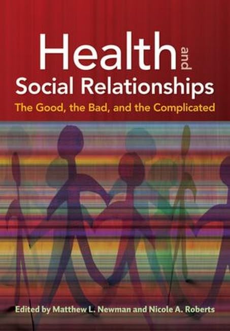 Health and Social Relationships: The Good, the Bad, and the Complicated Psychology