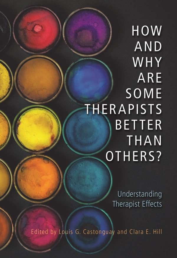 How and Why Are Some Therapists Better Than Others?: Understanding Therapist Effects Medicine