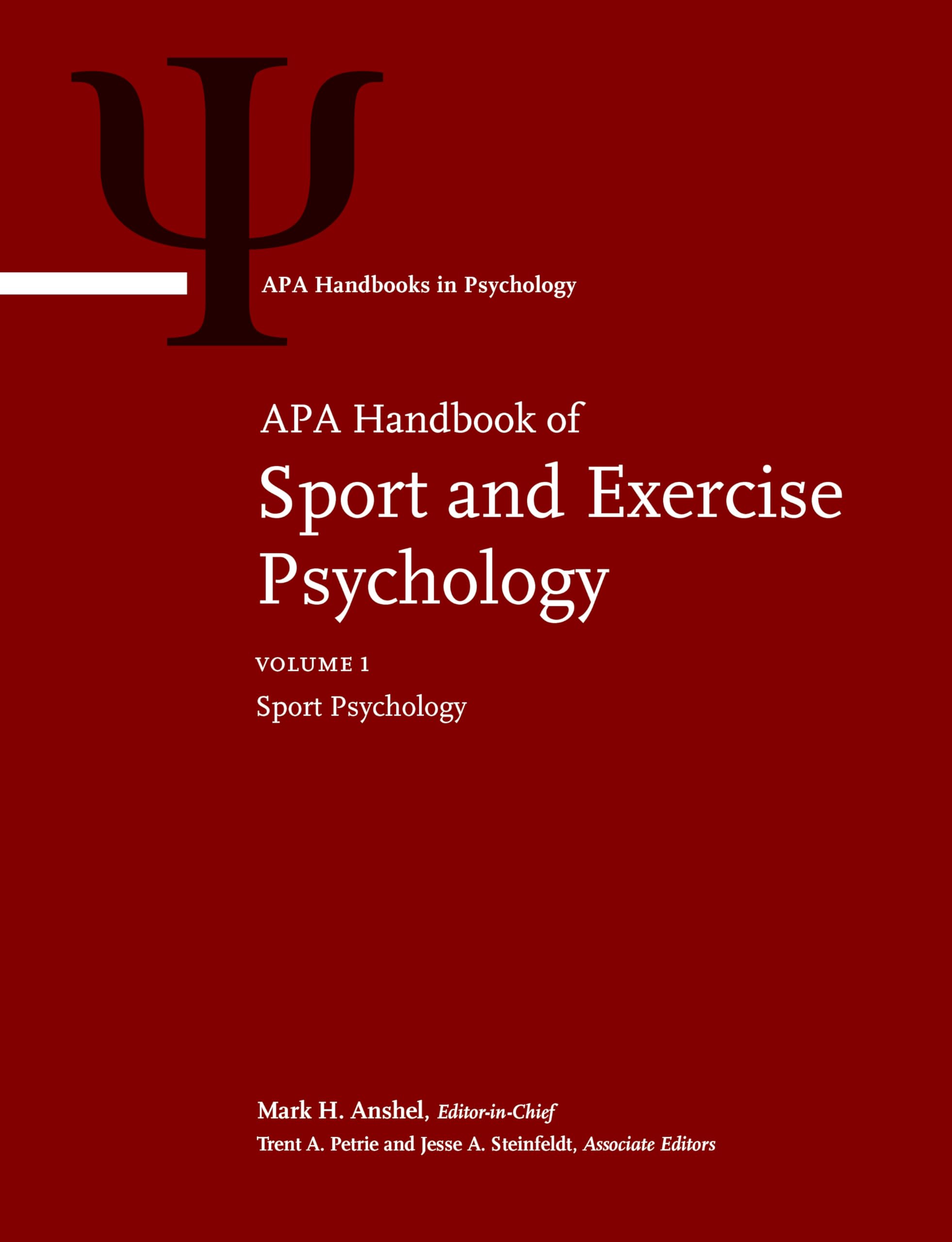 APA Handbook of Sport and Exercise Psychology: Vol. 1: Sport Psychology; Vol. 2: Exercise Psychology: Volume 1: Sport Psychology Volume 2: Exercise Psychology (APA Handbooks in Psychology) Business, Finance & Career