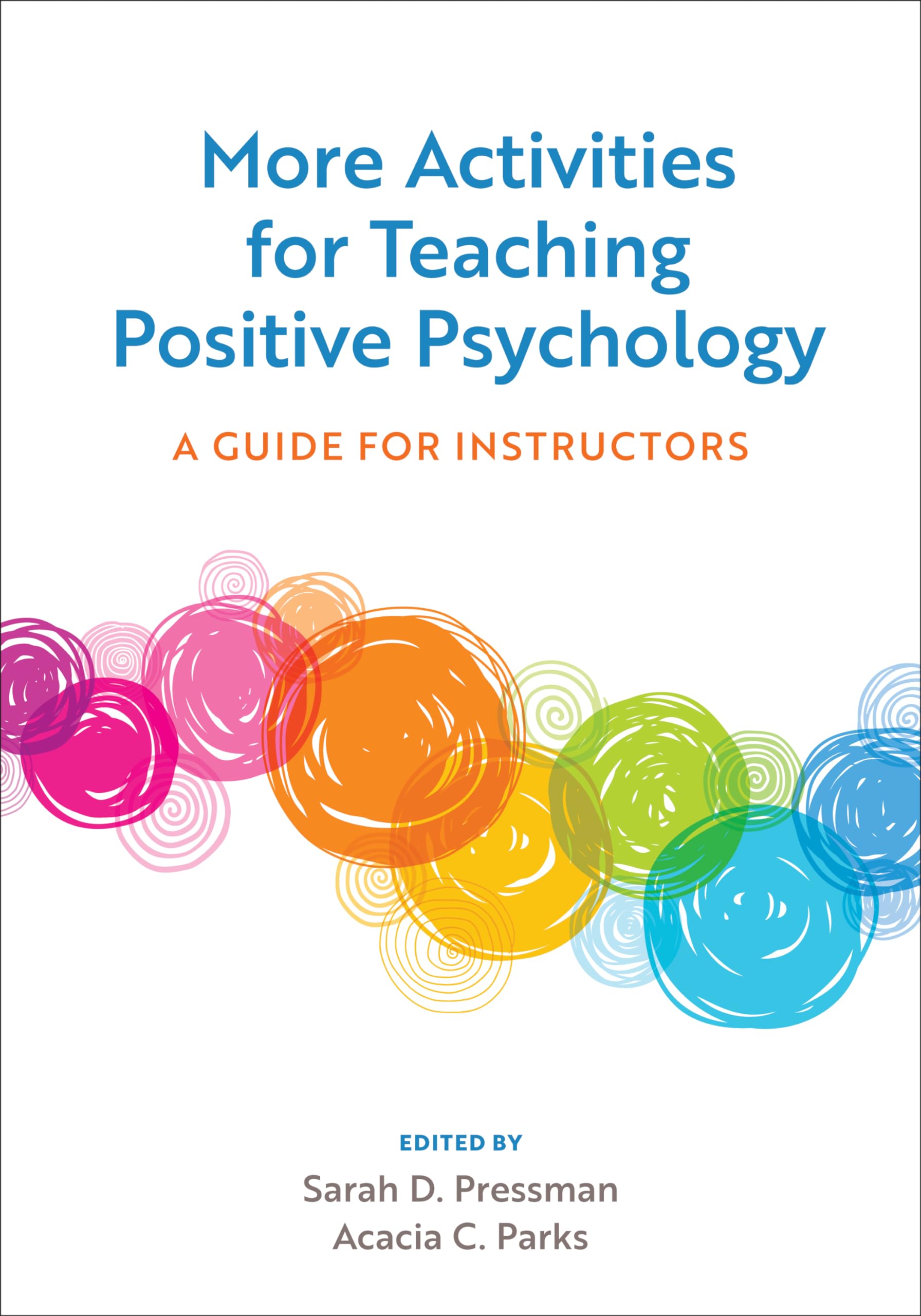 More Activities for Teaching Positive Psychology: A Guide for Instructors Study Guides