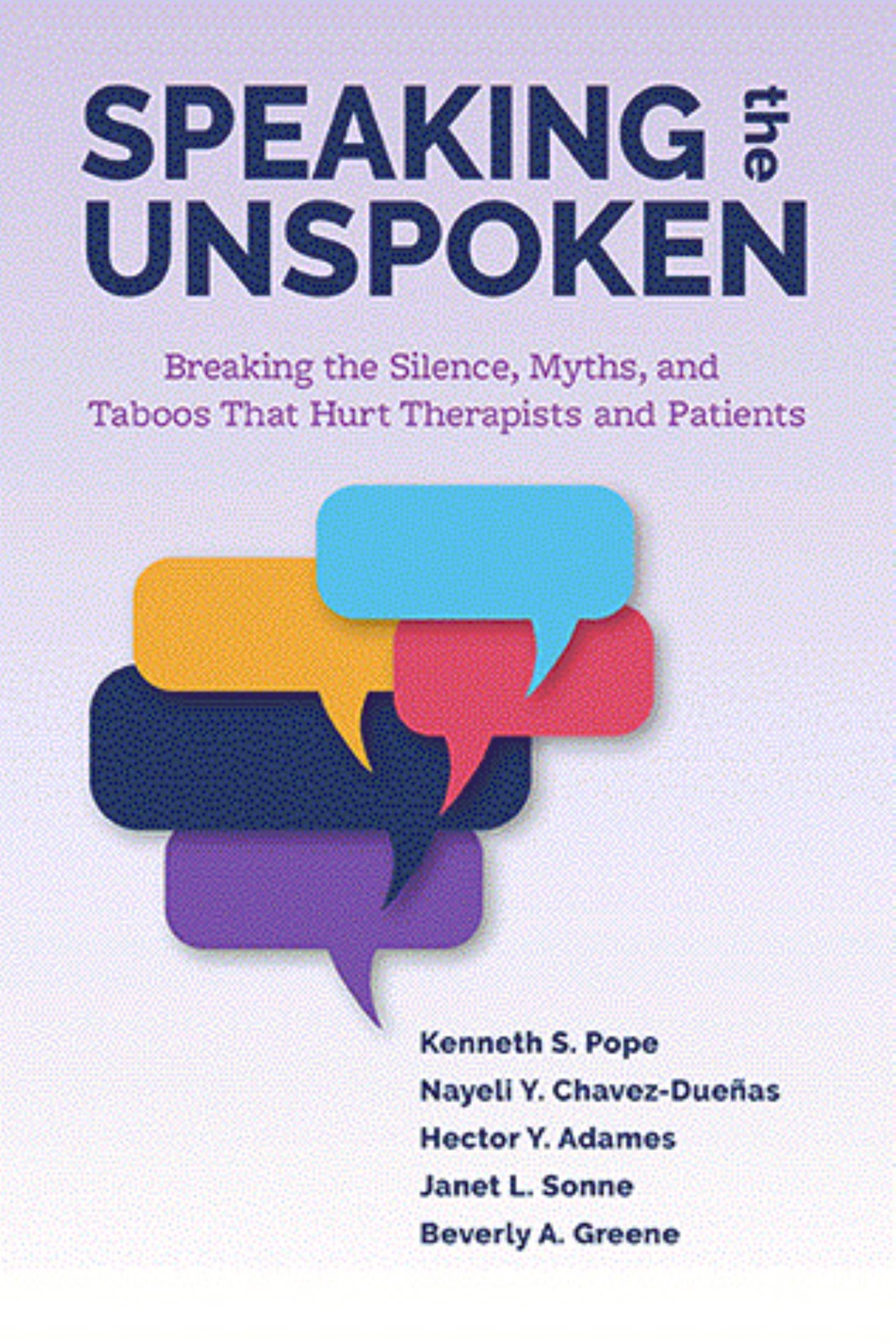 Speaking the Unspoken: Breaking the Silence, Myths, and Taboos That Hurt Therapists and Patients Medicine