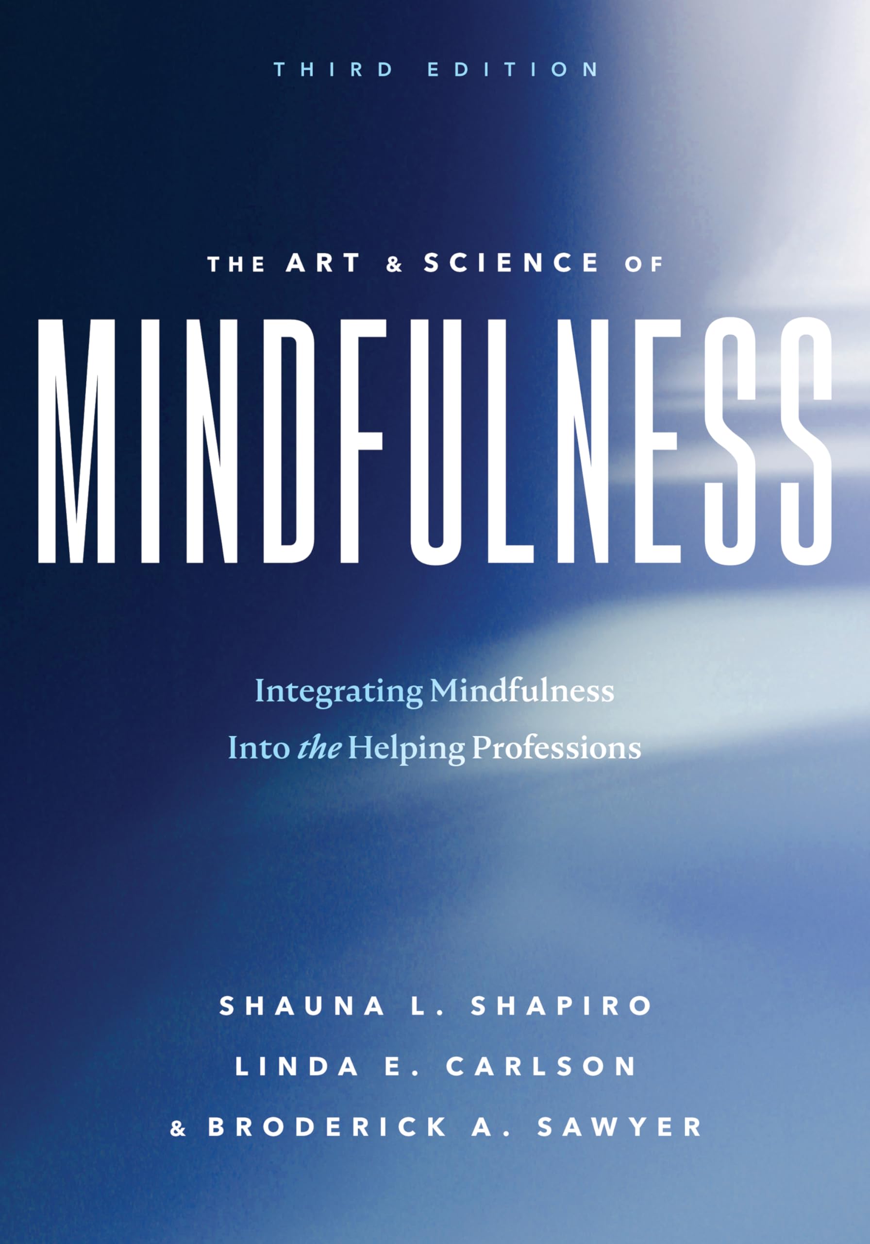 The Art and Science of Mindfulness: Integrating Mindfulness into the Helping Professions Medicine