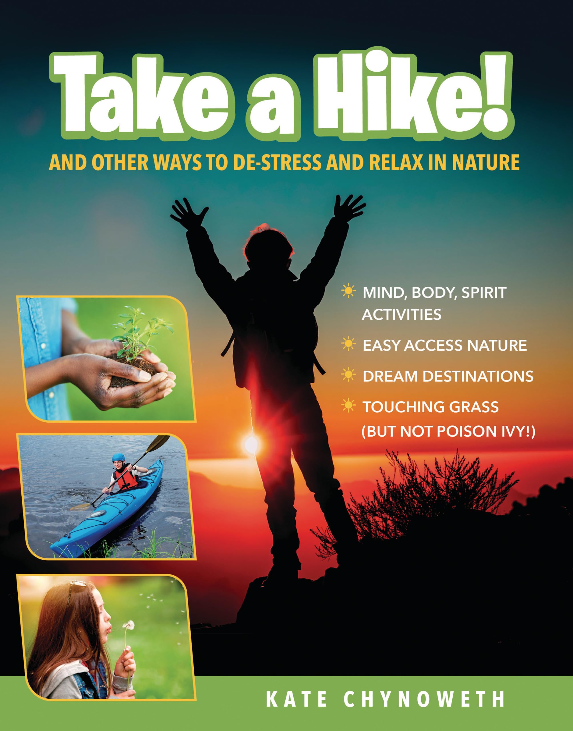 Take a Hike!: And Other Ways to De-stress and Relax in Nature Natural Sciences