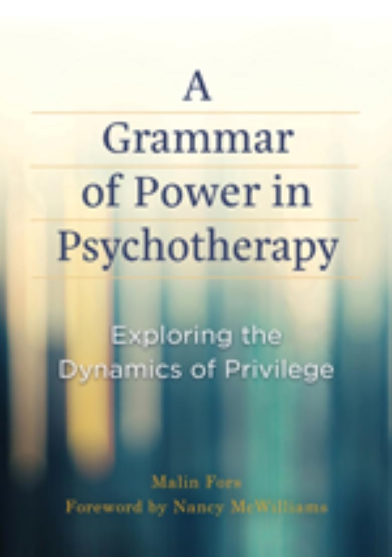 A Grammar of Power in Psychotherapy: Exploring the Dynamics of Privilege Medicine