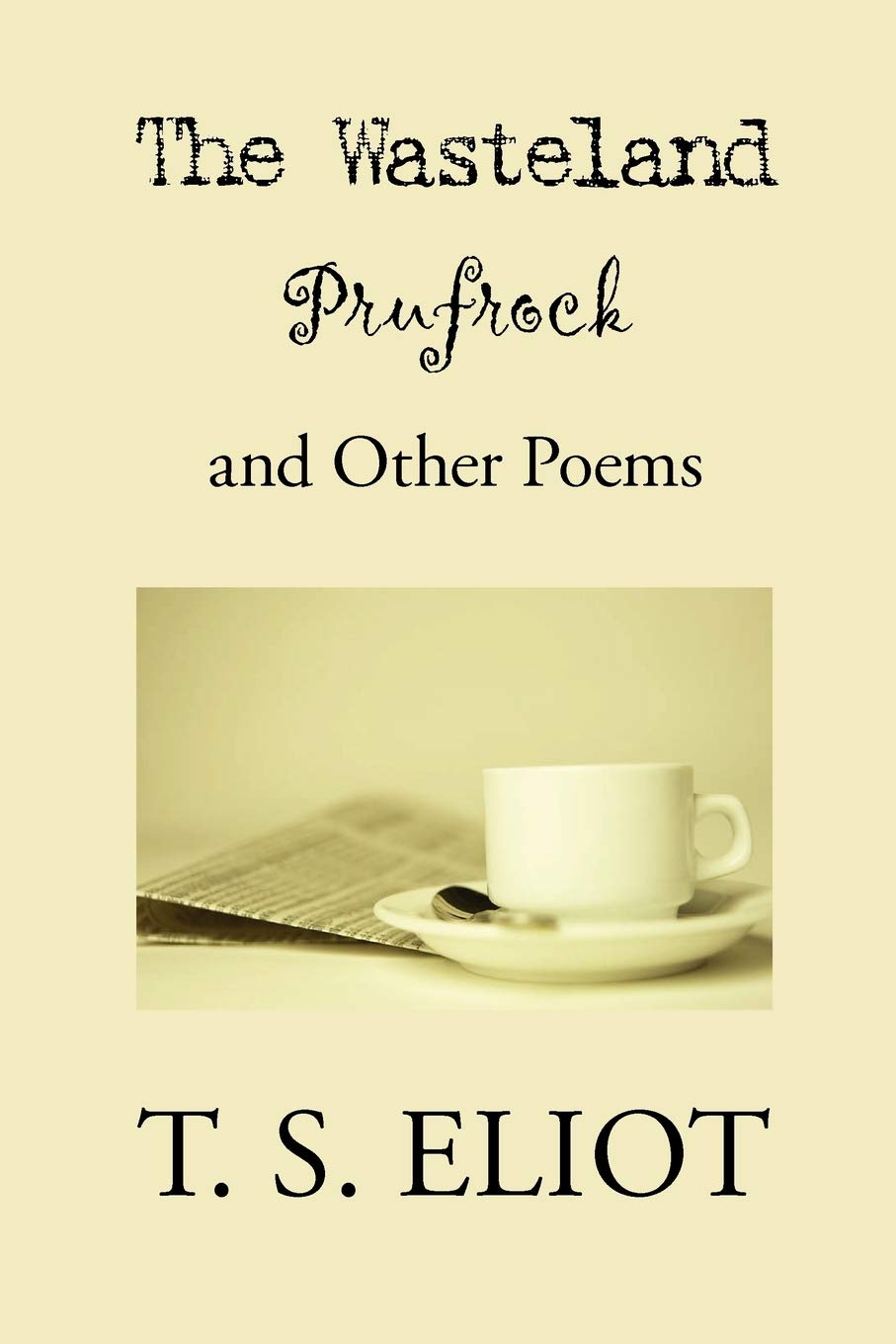 The Wasteland, Prufrock, and Other Poems Poetry