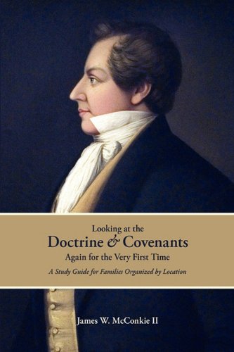Looking at the Doctrine and Covenants Again for the Very First Time Religion & Esotericism