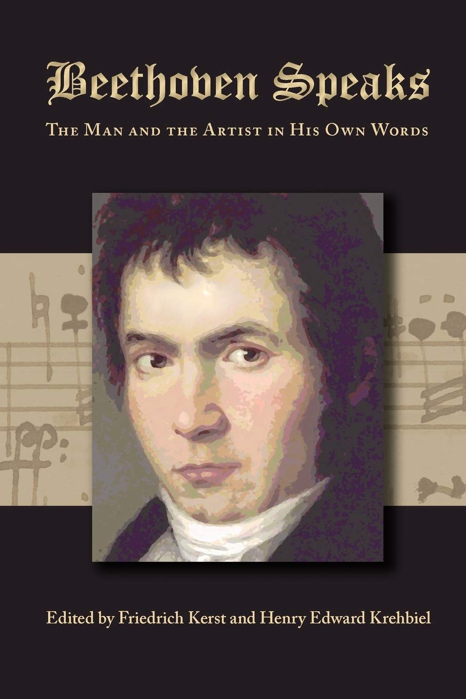 Beethoven Speaks: The Man and the Artist in His Own Words Social Sciences
