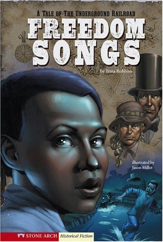 Freedom Songs: A Tale of the Underground Railroad (Graphic Flash) Manga