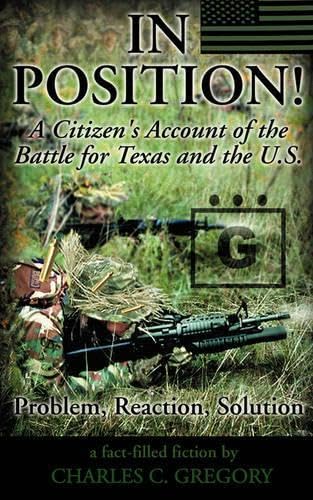 In Position: A Citizen's Account of the Battle of Texas and the U.S. Action & Adventure