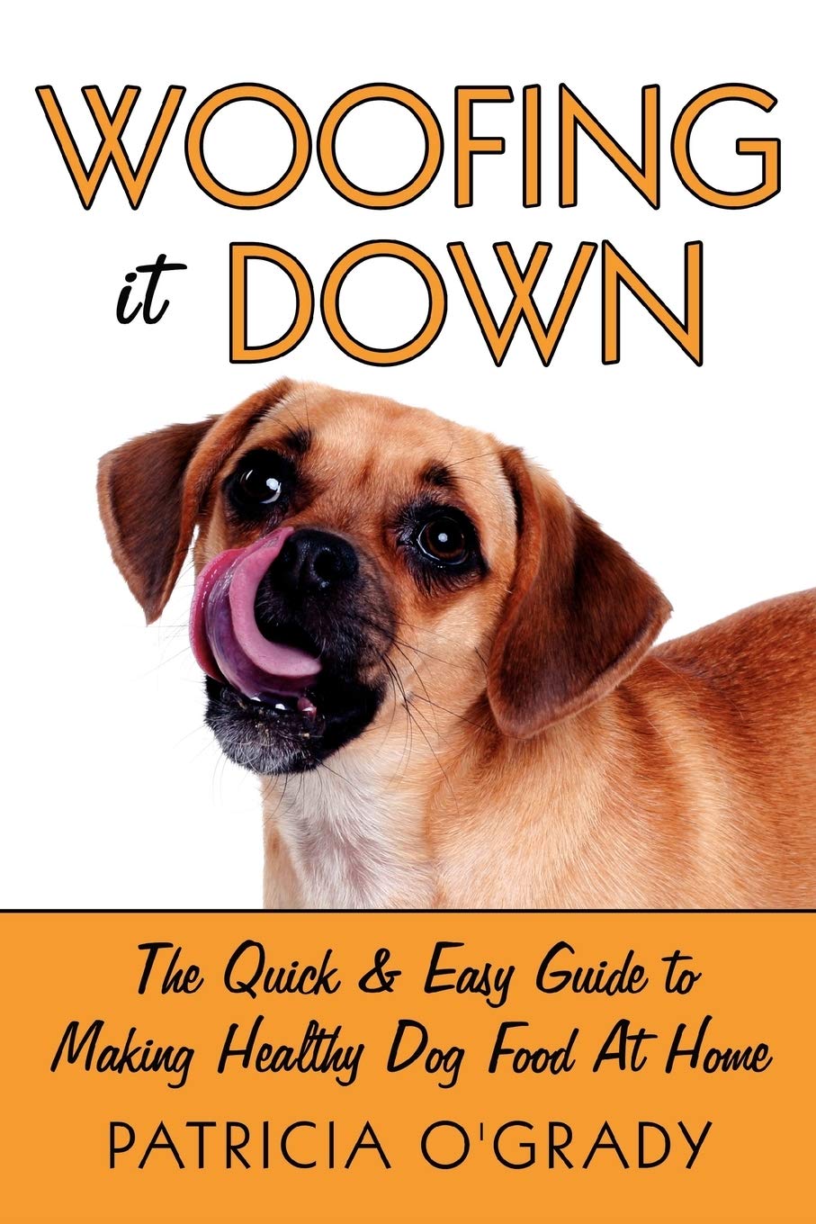 Woofing it Down: The quick & easy guide to making healthy dog food at home Mathematics