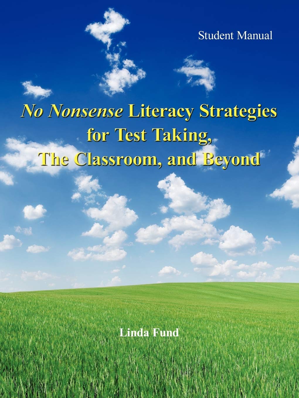No Nonsense Literacy Strategies for Test Taking, The Classroom, and Beyond: Student Manual Reference Books