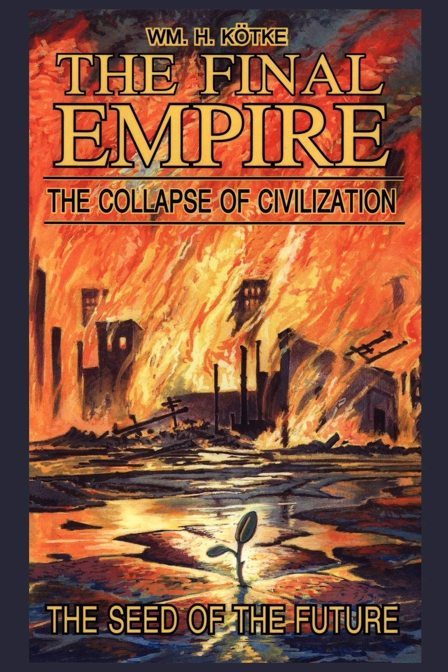 The Final Empire: The Collapse of Civilization and the Seed of the Future Books