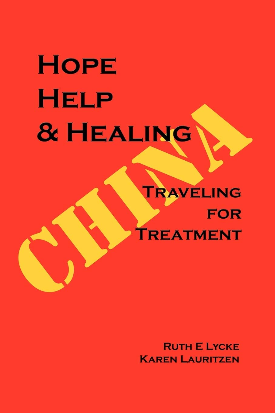 HOPE HELP & HEALING: Traveling For Treatment in China Leisure, Home & Garden
