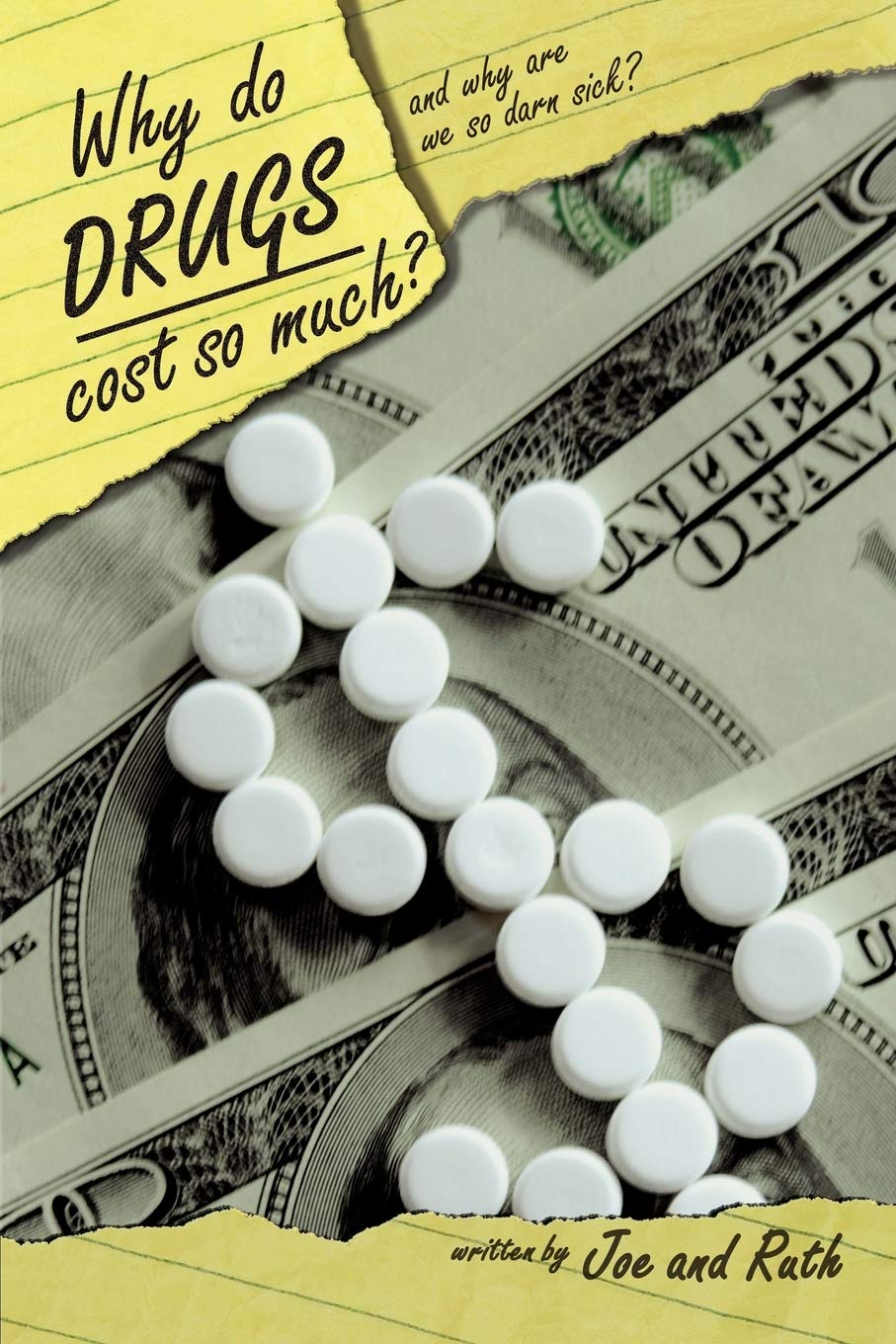 Why Do Drugs Cost So Much?: and why are we so darn sick? Health, Nutrition & Fitness