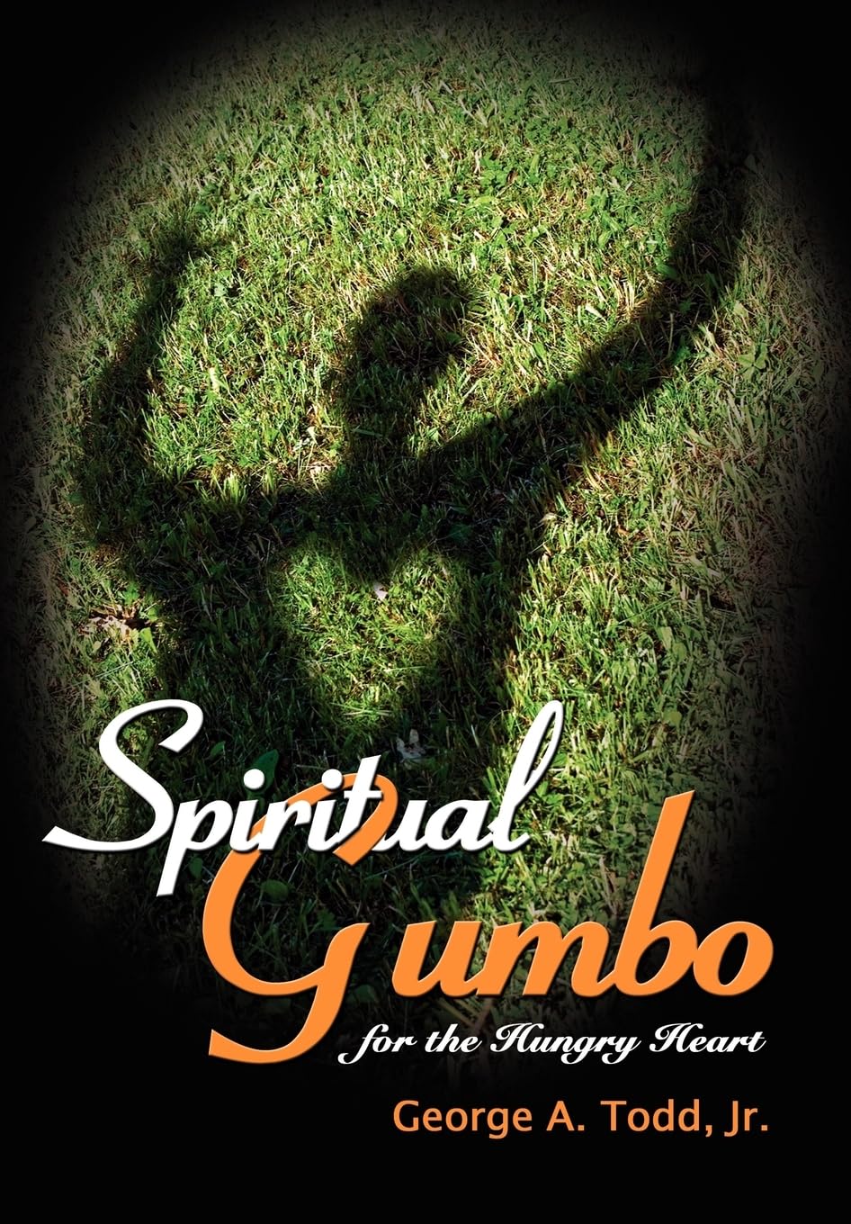 Spiritual Gumbo for the Hungry Heart Books