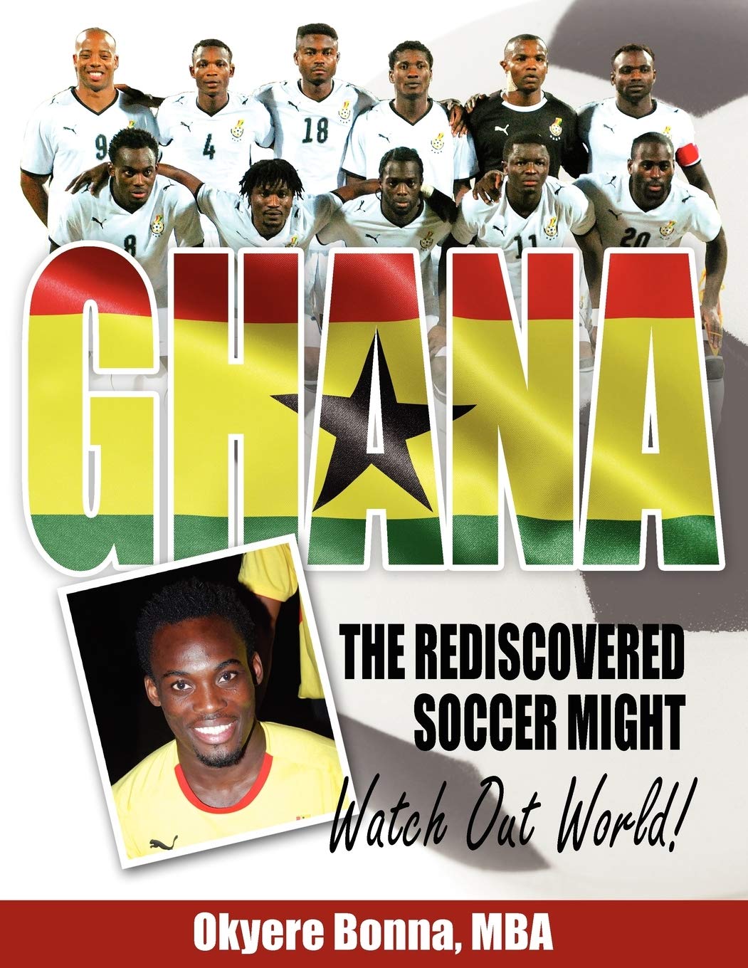 Ghana, the Rediscovered Soccer Might: Watch Out World! Leisure & Fun