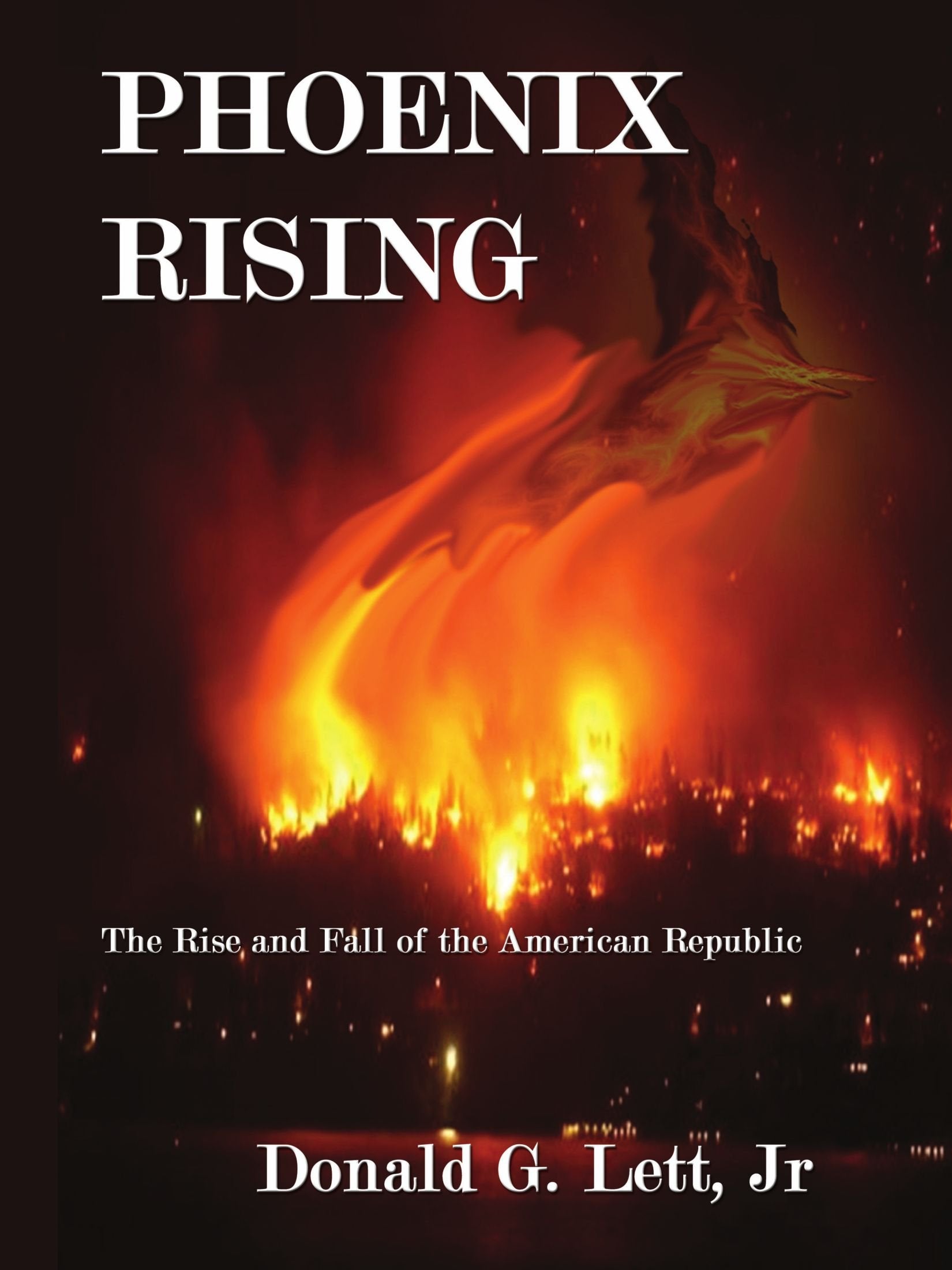 Phoenix Rising: The Rise and Fall of the American Republic Social Sciences