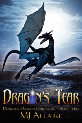 Dragon's Tear: Denicalis Dragon Chronicles - Book Three Action & Adventure
