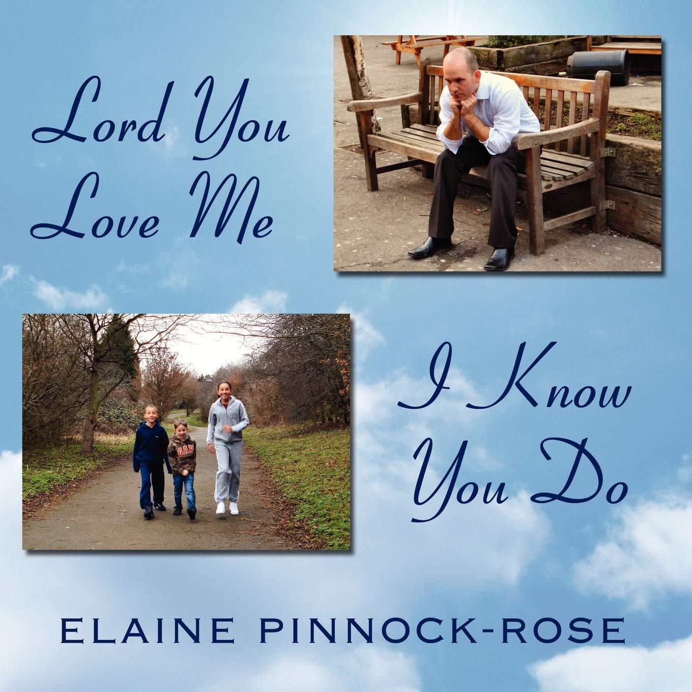 Lord You Love Me - I Know You Do Books