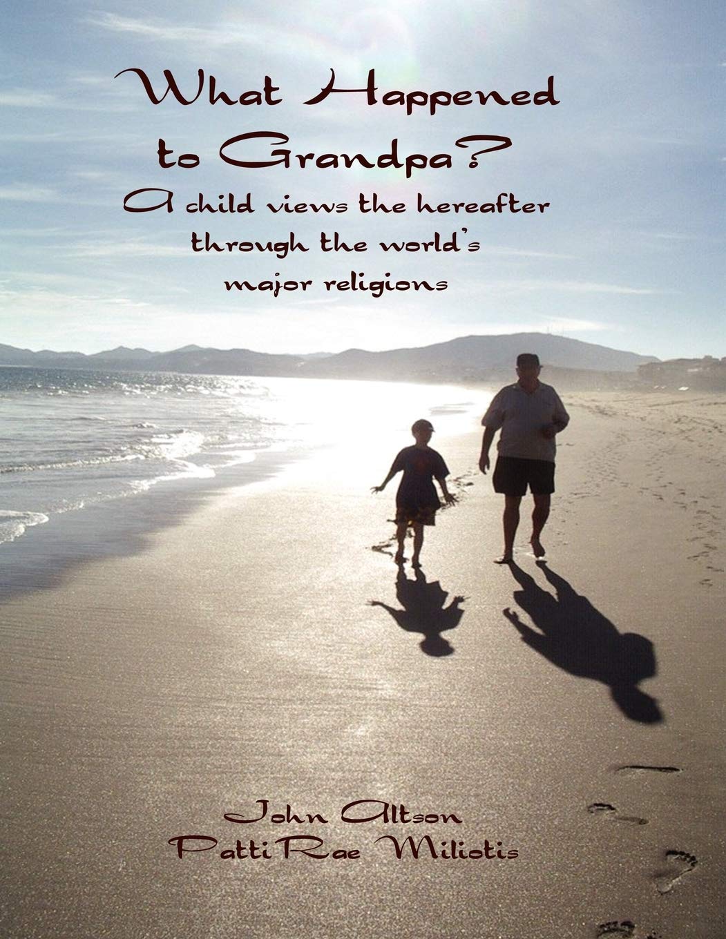 What Happened to Grandpa?: A Child Views the Hereafter Through the World's Major Religions Parents & Children