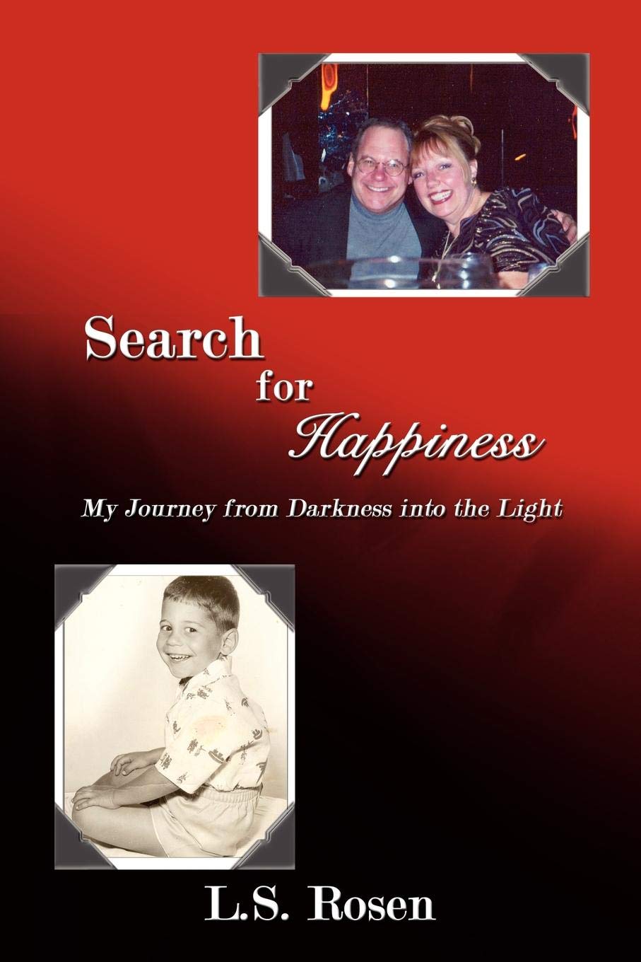 Search for Happiness: My Journey from Darkness into the Light Memories