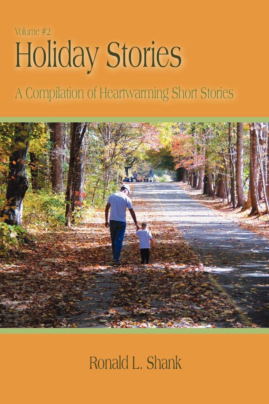 Holiday Stories Volume 2: A Compilation of Heartwarming Short Stories Essays & Short Stories