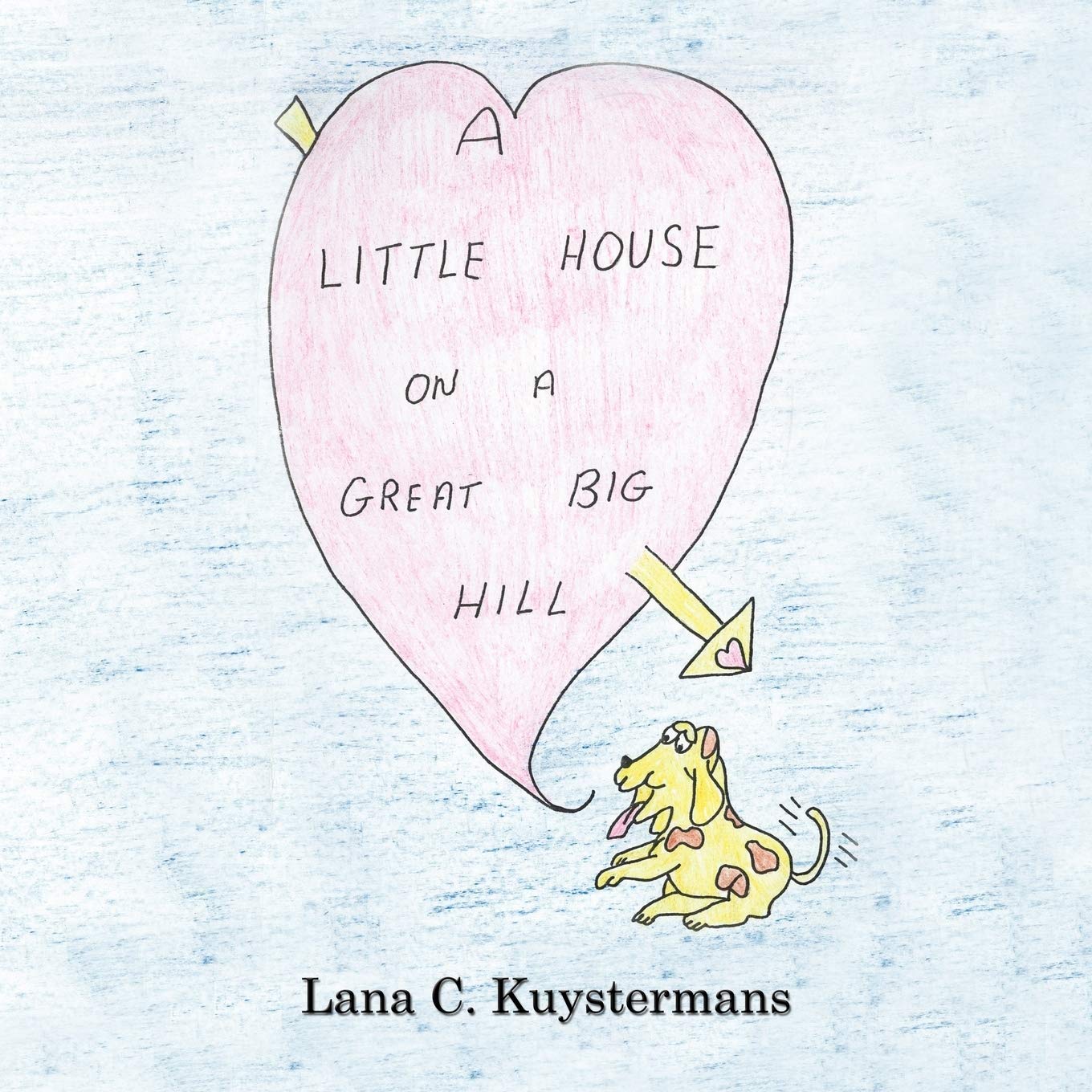 A Little House on a Great Big Hill Parents & Children