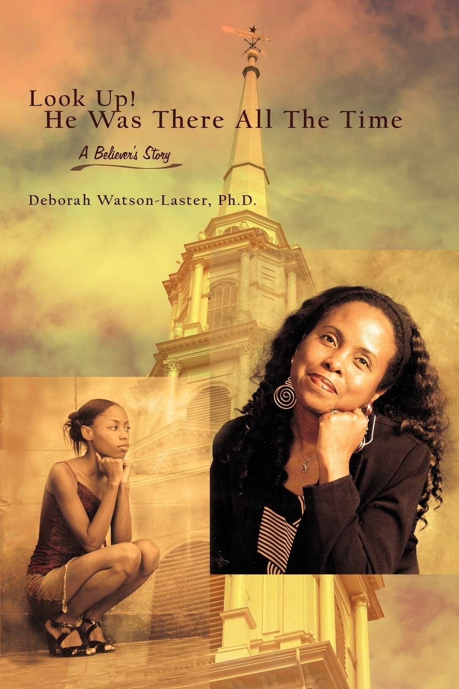 Look Up! He Was There All The Time: A Believer's Story Religion & Esotericism