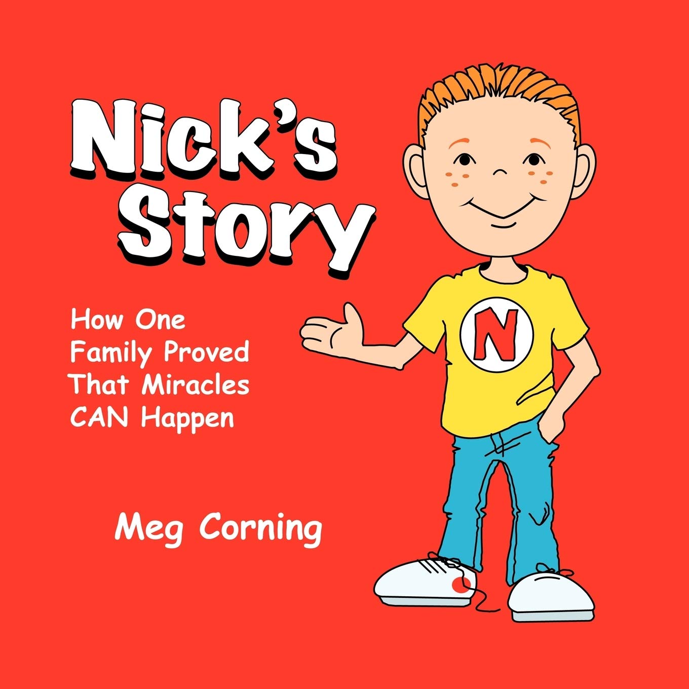 Nick's Story: How One Family Proved That Miracles Can Happen Non-fiction