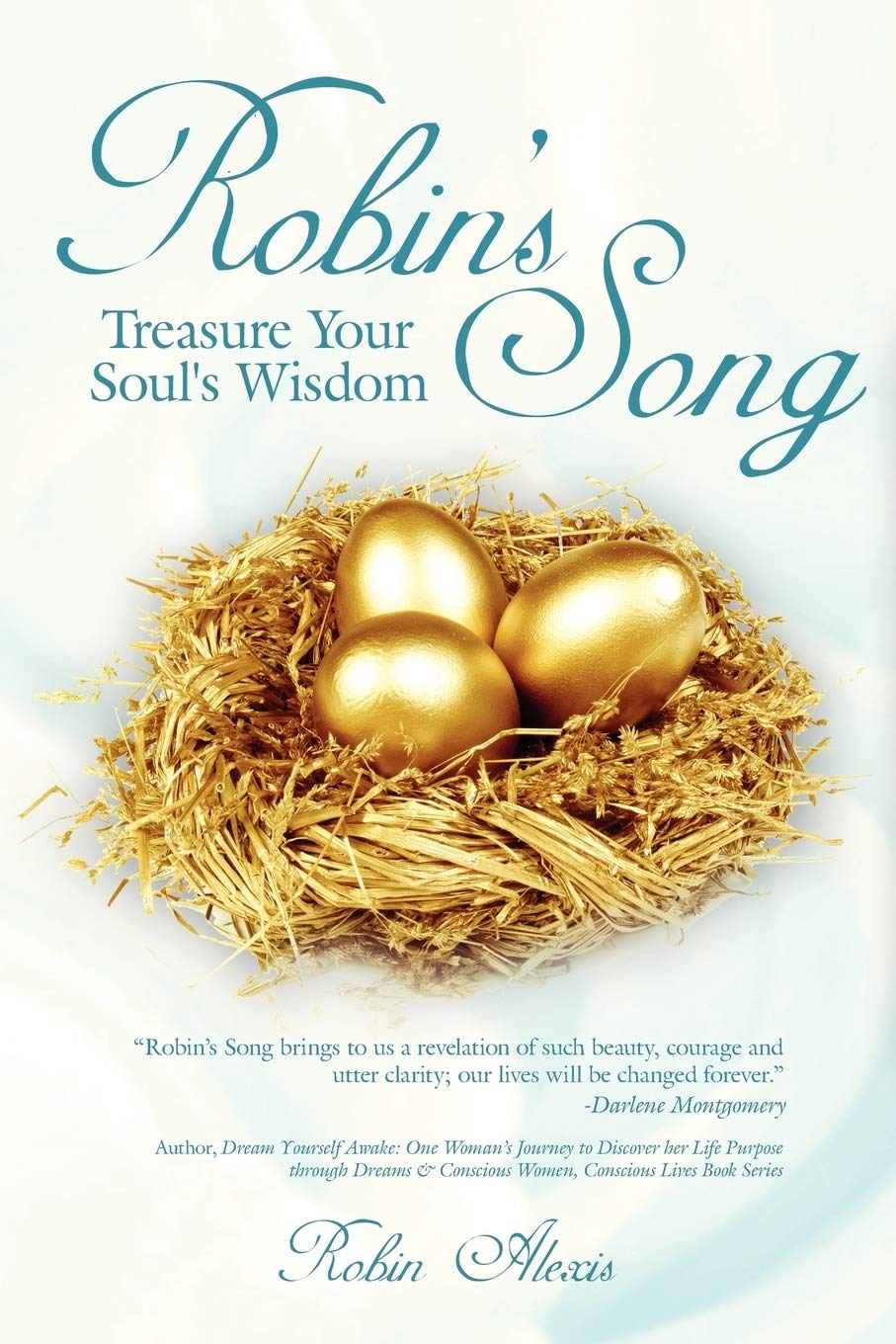 Robin's Song: Treasure Your Soul's Wisdom Memories